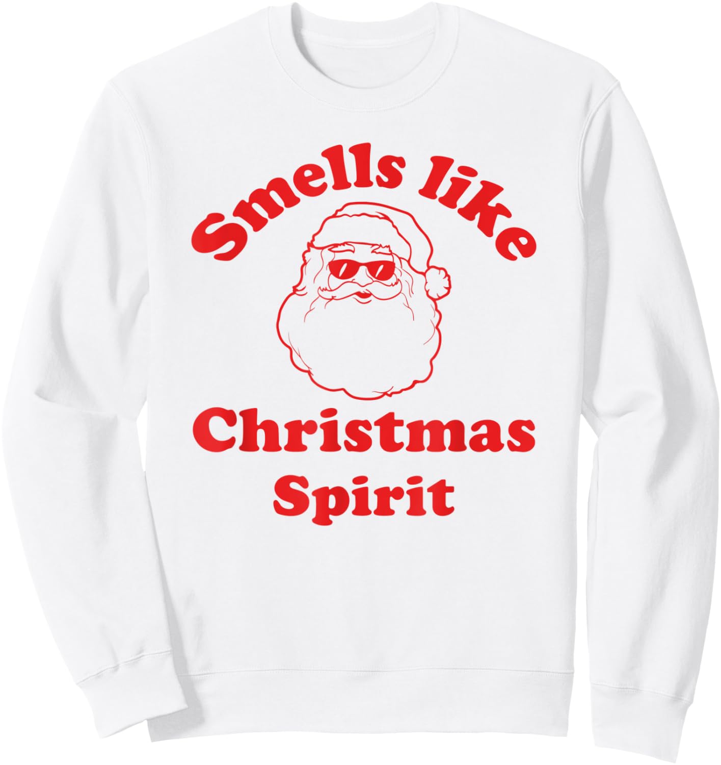 Smells Like Christmas Spirit Funny Santa Claus Face Sweatshirt - Sweatshirt | White