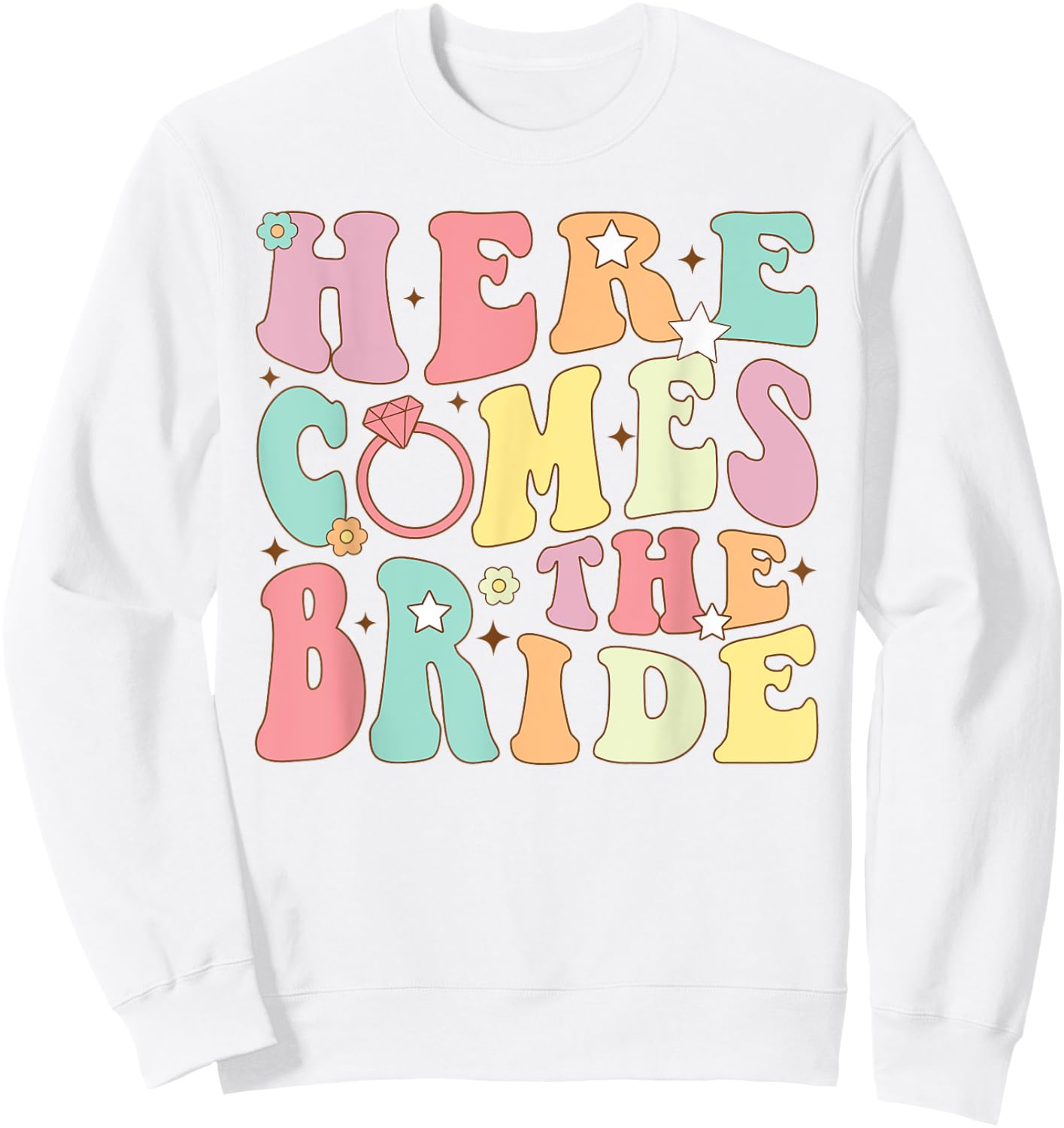 Here Come The Bride Bridesmaids Groovy Bachelorette Party Sweatshirt - Sweatshirt | White