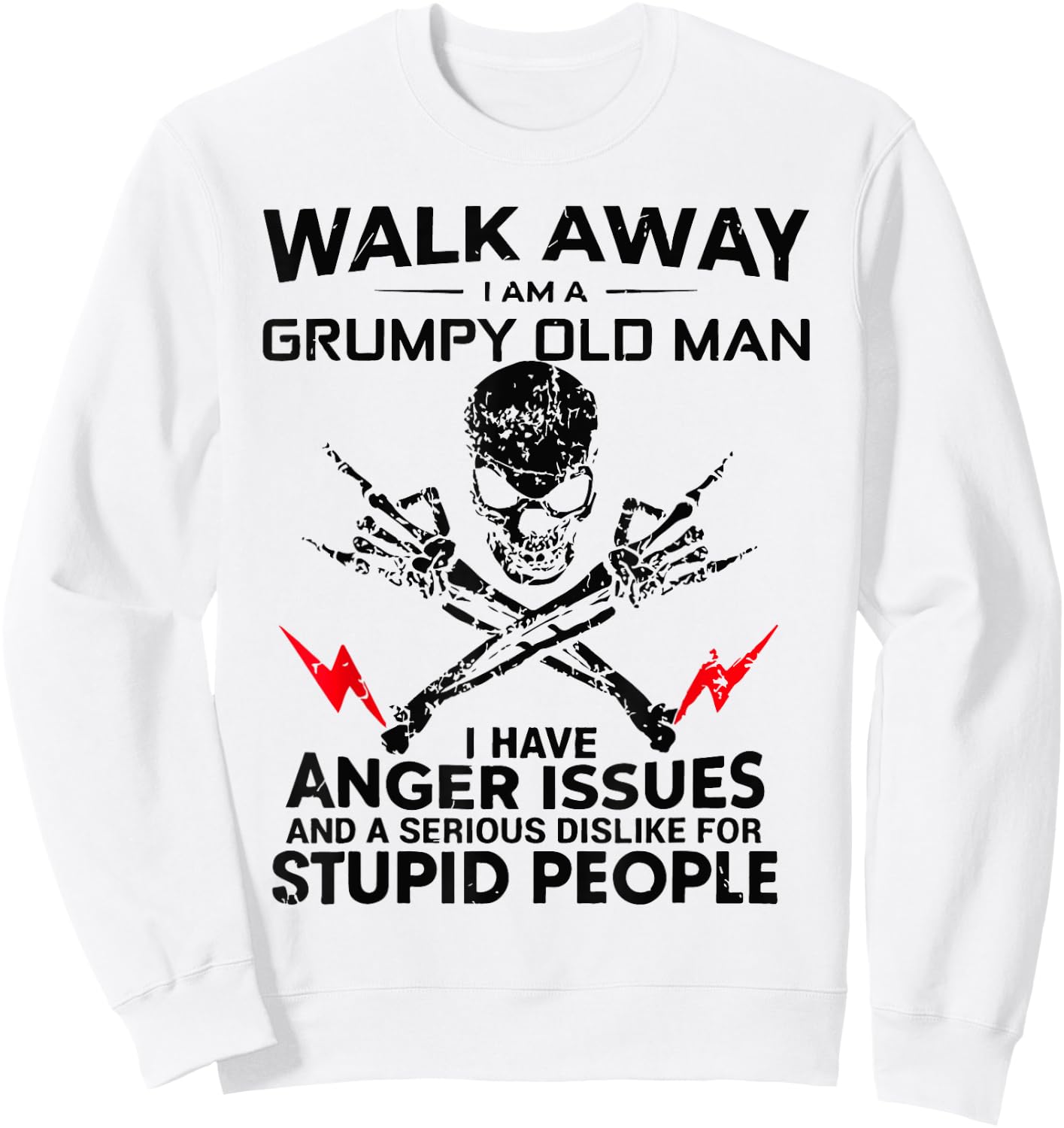Walk Away I Am A Grumpy Old Man Sweatshirt - Sweatshirt | White