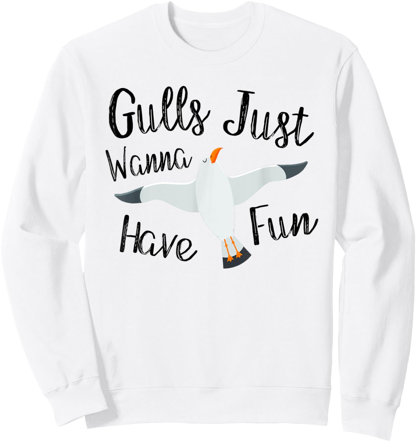 Gulls Just Wanna Have Fun Seagulls Gift Women Girls Sweatshirt - Sweatshirt | White