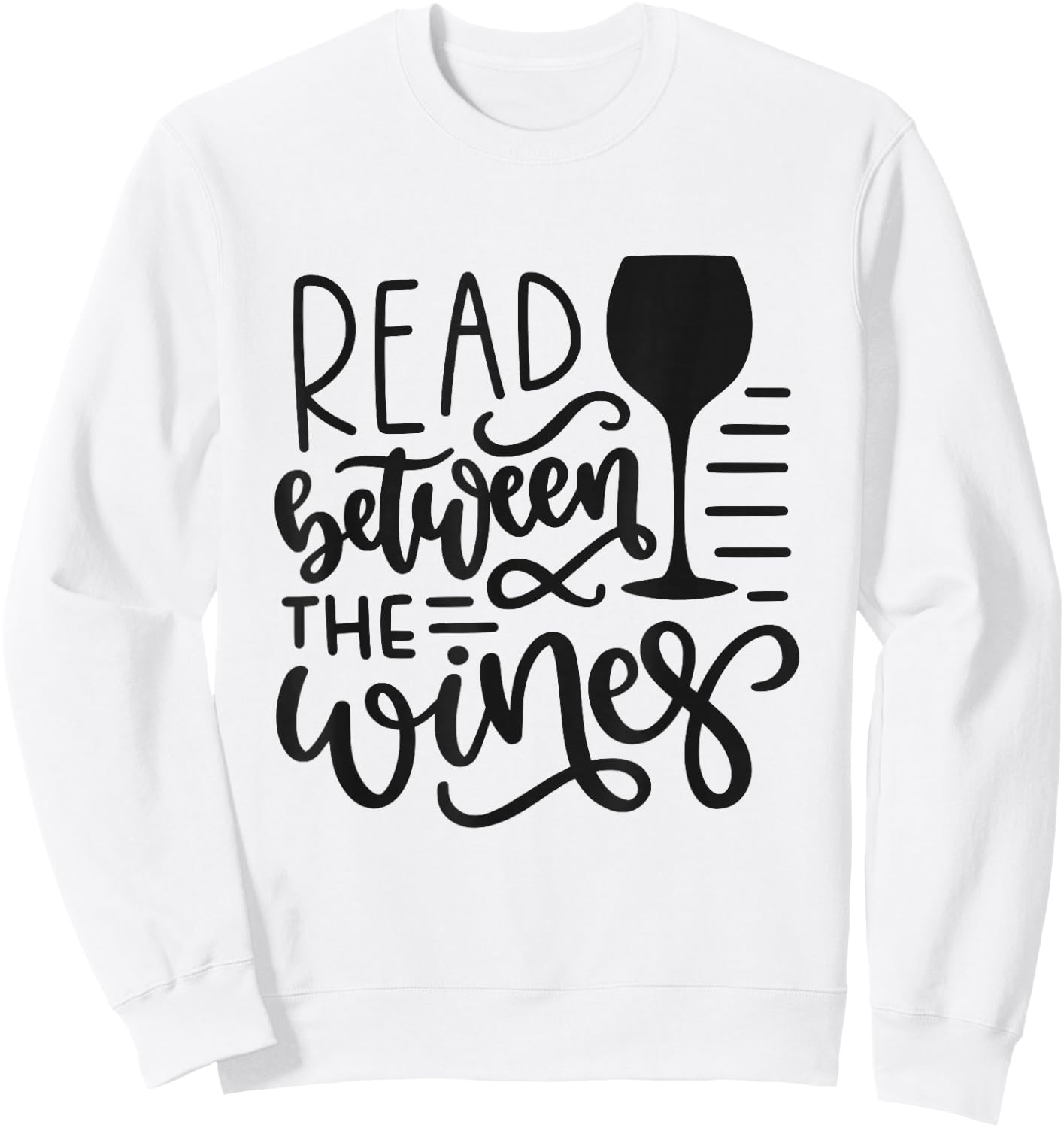 Read Between The Wines Funny Wine Lover Sweatshirt - Sweatshirt | White