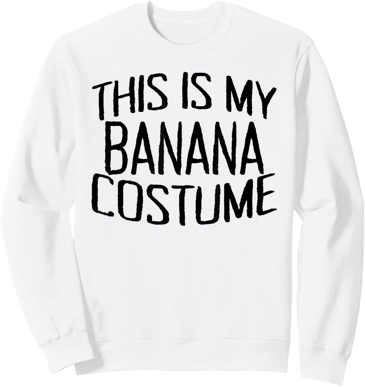 This Is My Banana Costume Halloween Party Banana Saying Sweatshirt - Sweatshirt | White