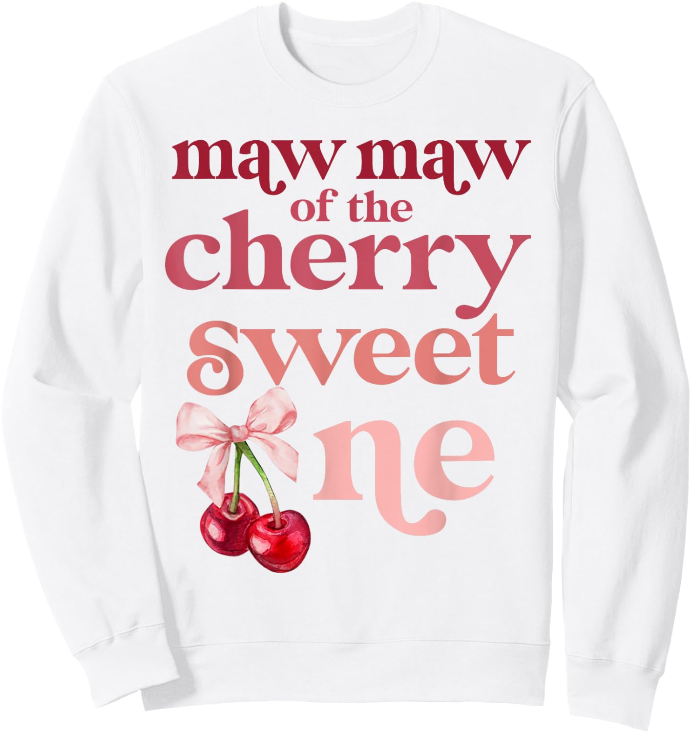 Maw Maw of the Cherry Sweet One Coquette First Birthday 1st Sweatshirt - Sweatshirt | White