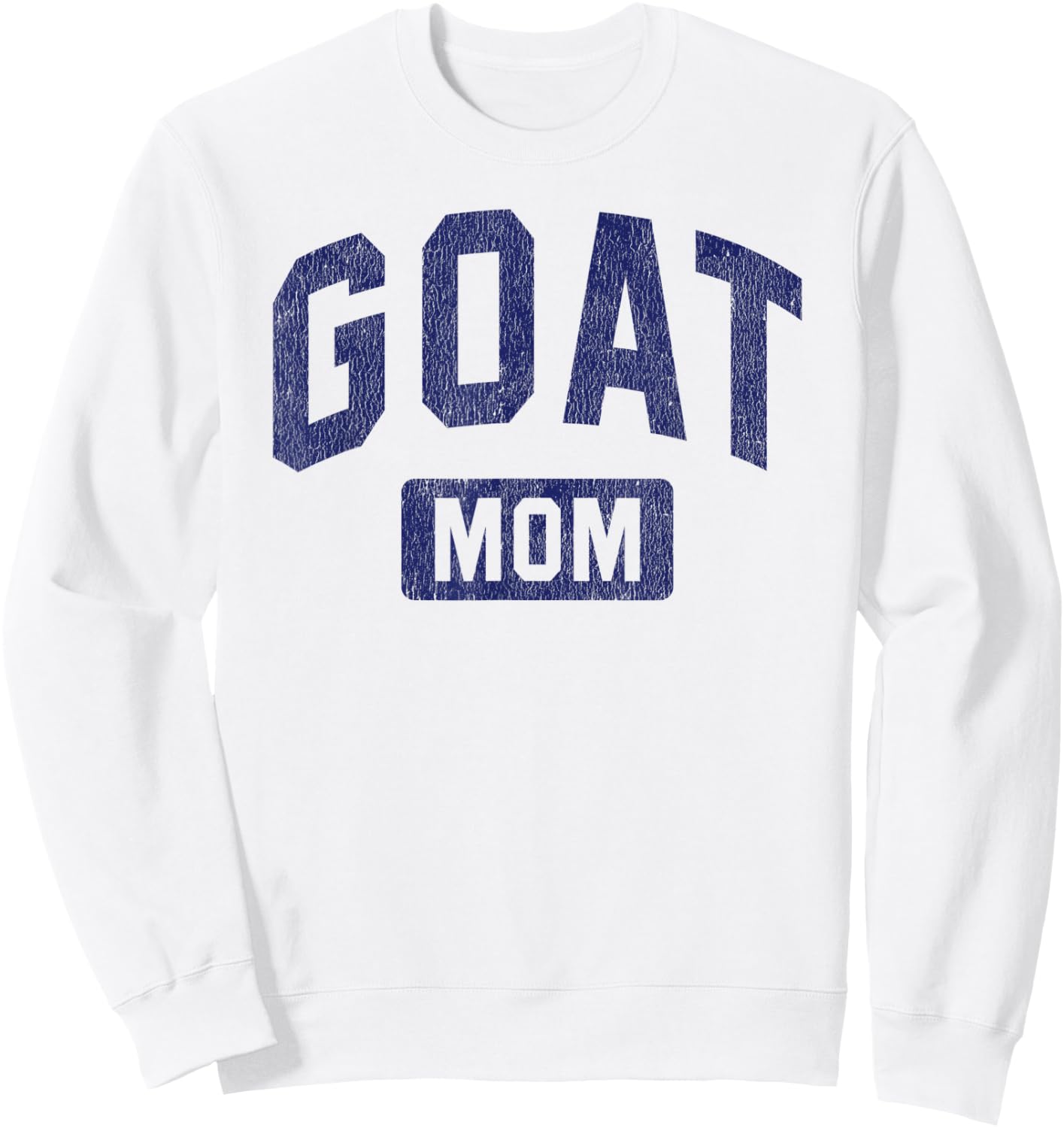 Goat Mom G.O.A.T. Gym Workout Mother's Day Sweatshirt - Sweatshirt | White