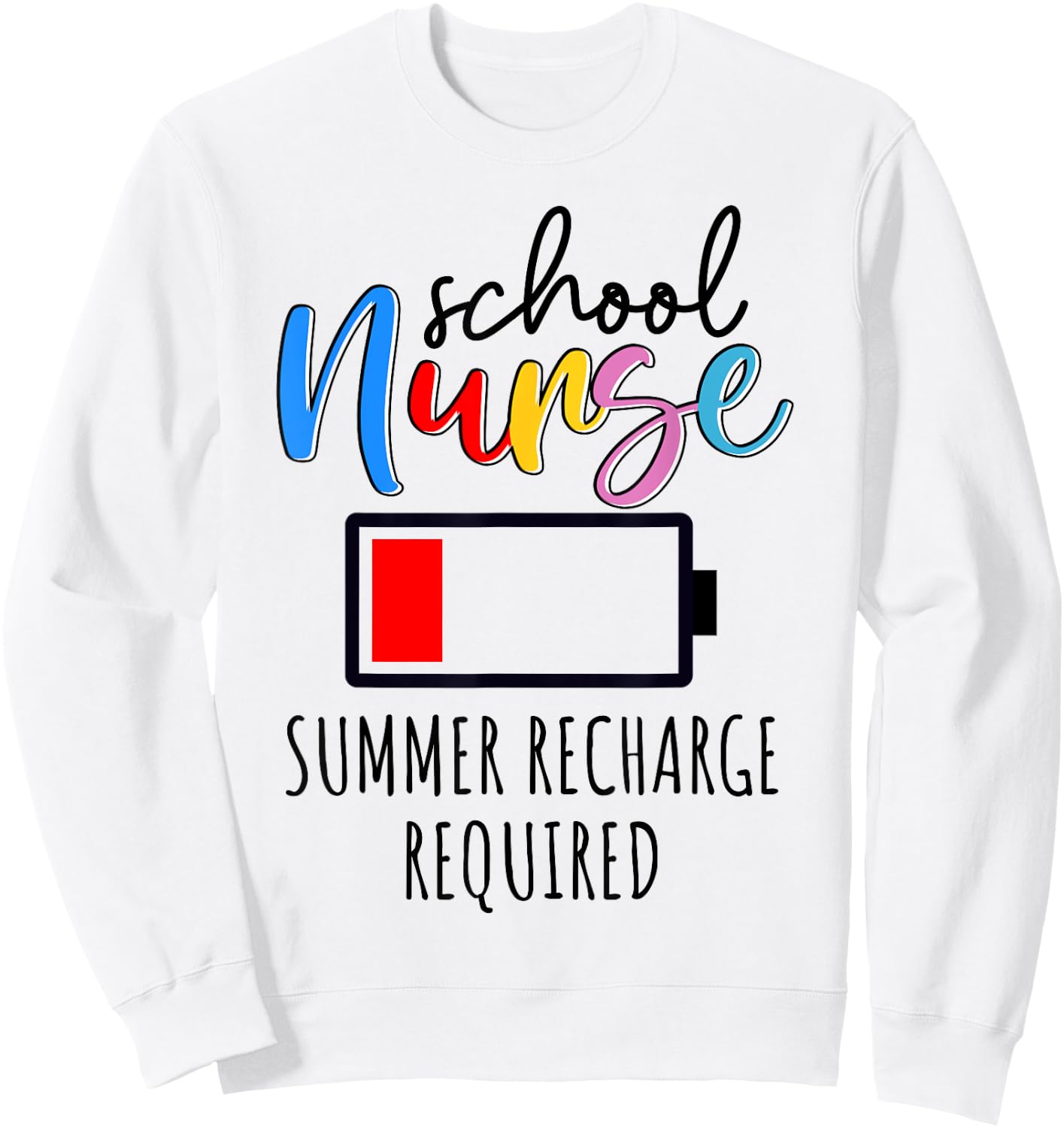 School Nurse Summer Recharge Required Last day of School Women Sweatshirt - Sweatshirt | White
