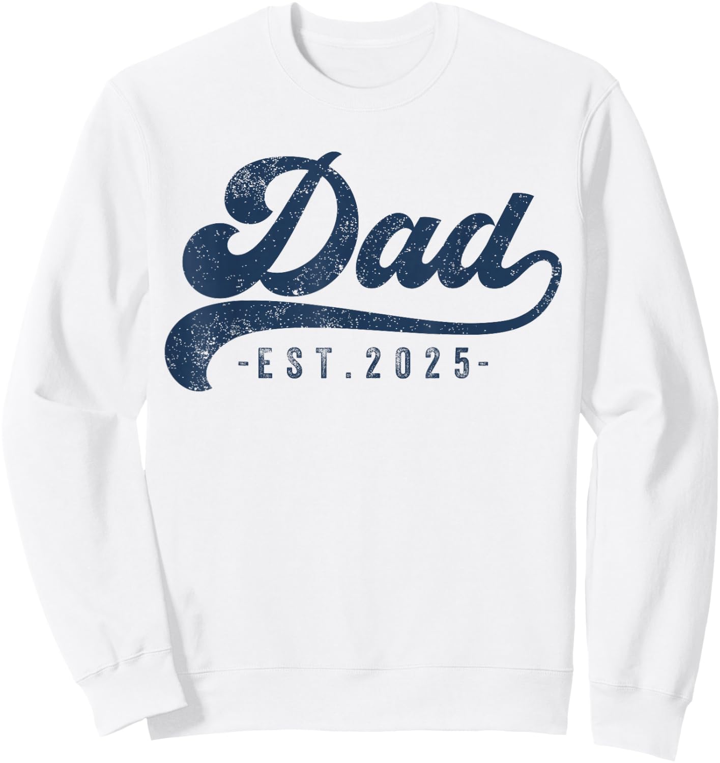Dad Est 2025 Sweatshirt - Sweatshirt | White