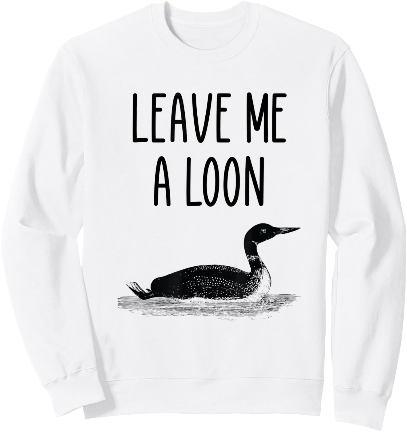 Leave me a loon Sweatshirt - Sweatshirt | White