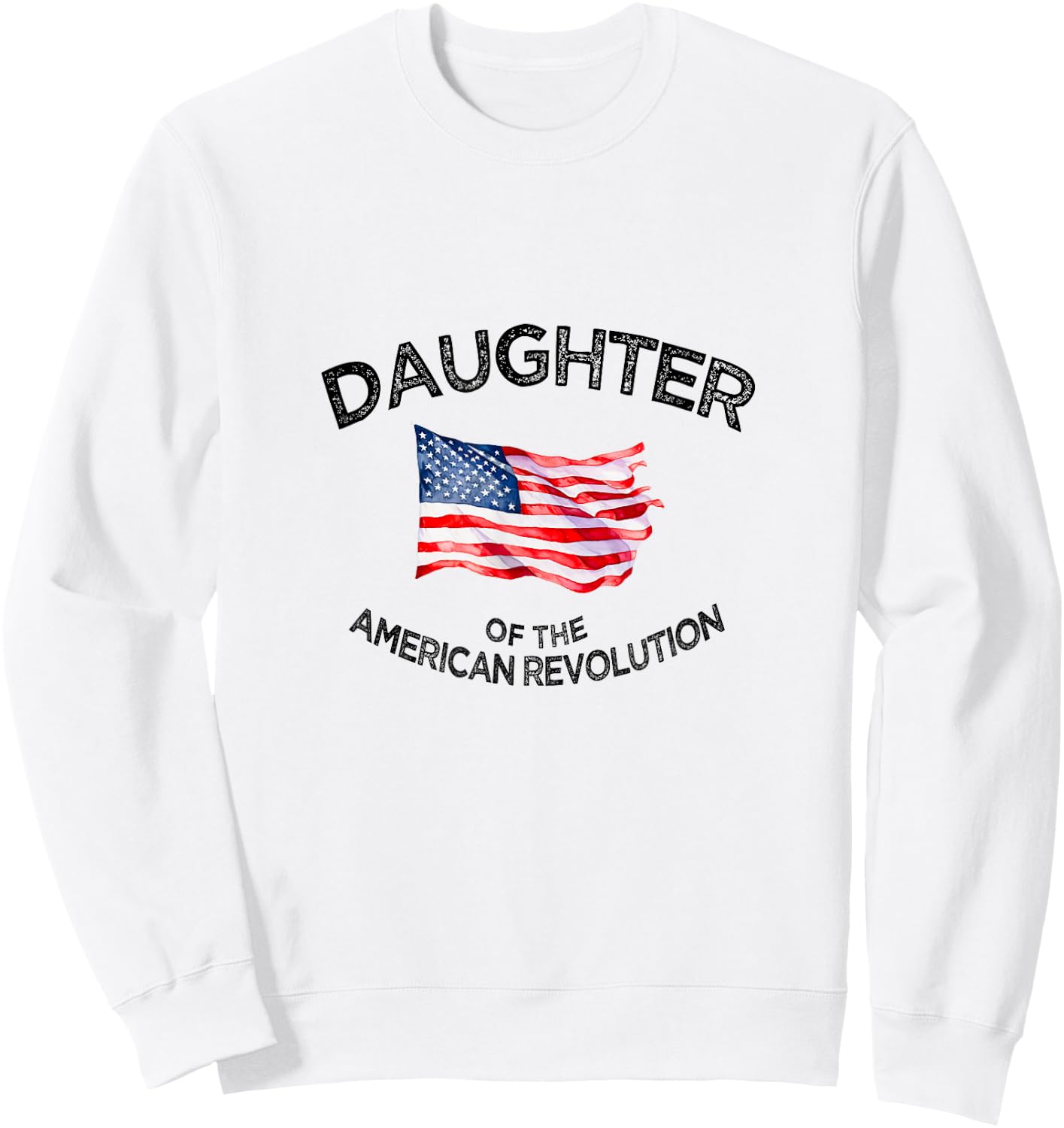 Daughters American Revolution DAR Star Historic US Patriot Sweatshirt - Sweatshirt | White