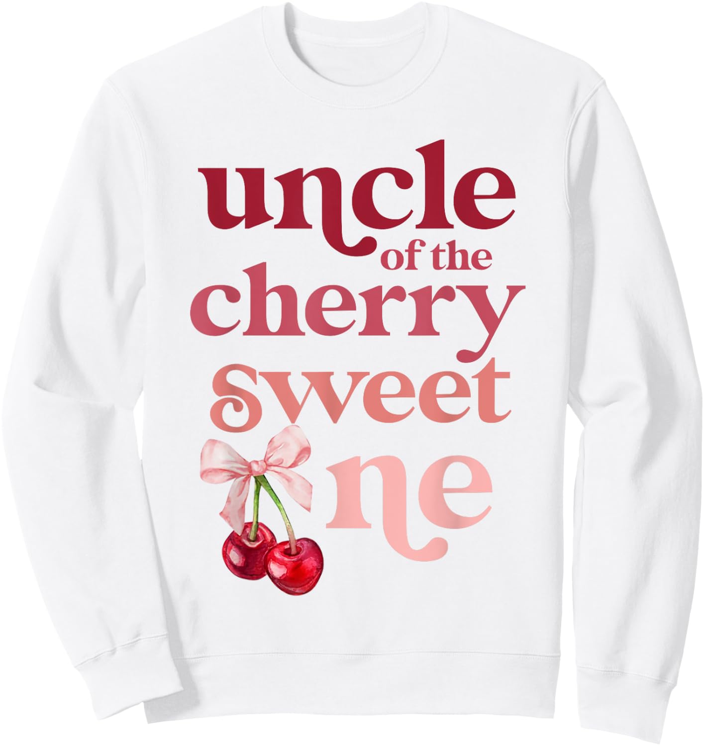 Uncle of the Cherry Sweet One Coquette First Birthday 1st Sweatshirt - Sweatshirt | White
