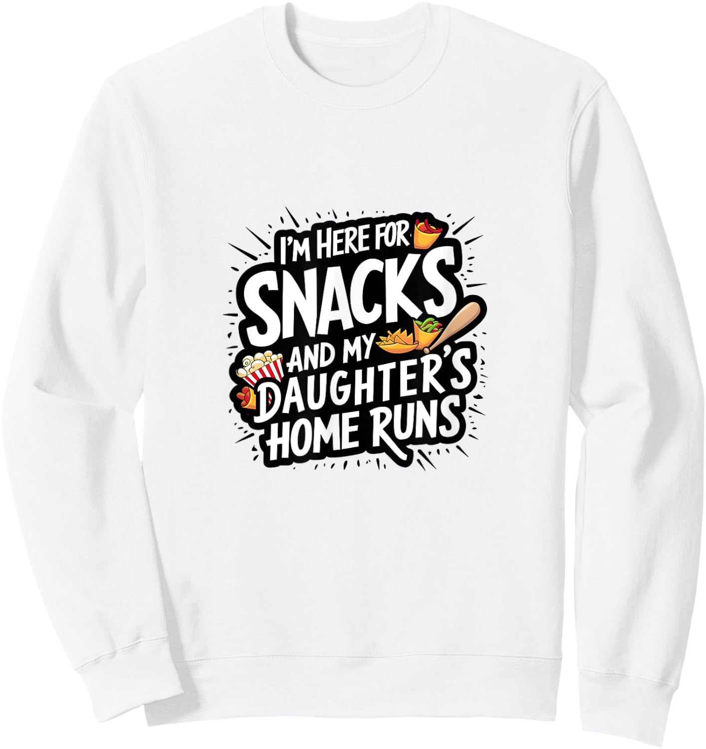 Softball Dad Snacks and Daughter Home Runs Funny Sweatshirt - Sweatshirt | White