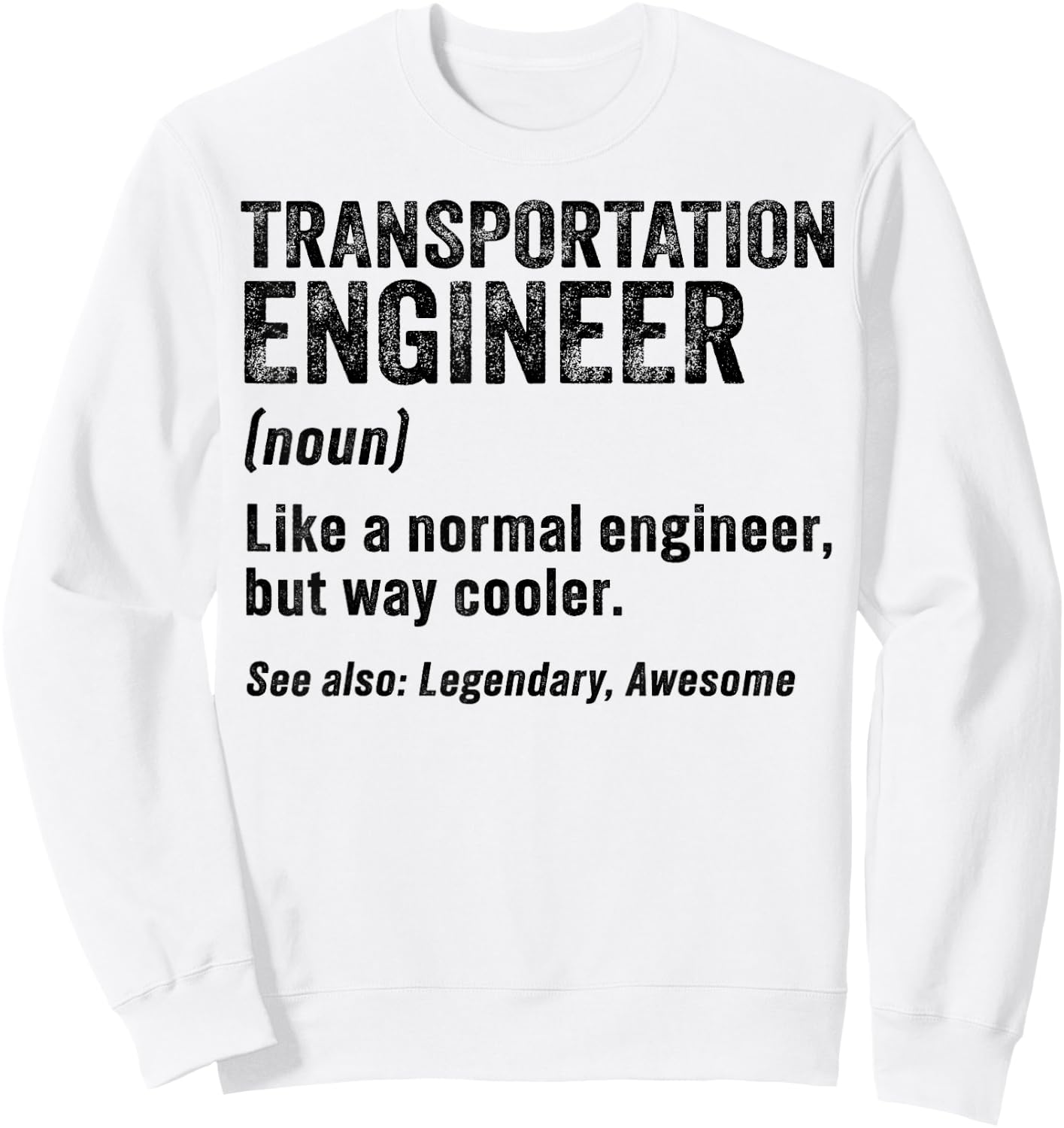 Funny Transportation Engineer Definition Engineering Sweatshirt - Sweatshirt | White