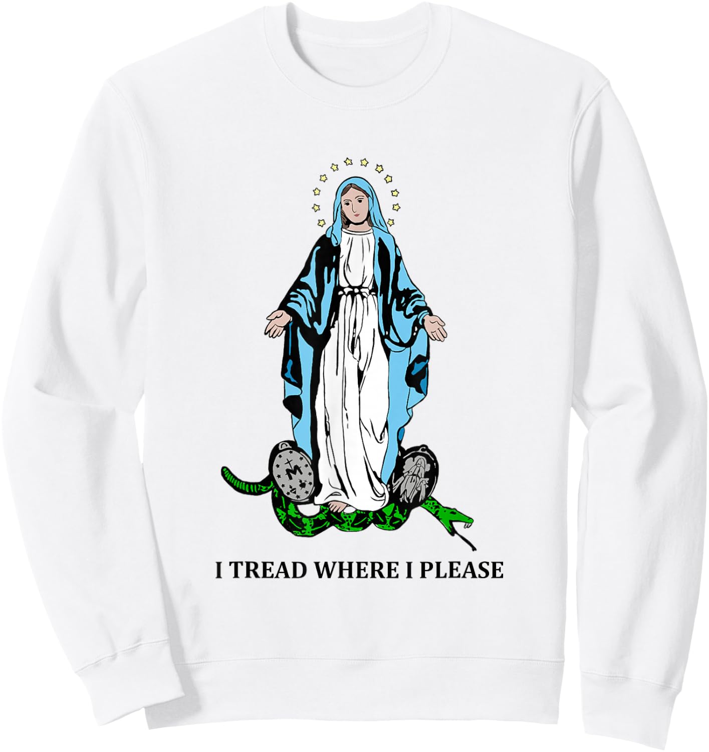 I Tread Where I Please Mary Stepping On Snake Religious Sweatshirt - Sweatshirt | White