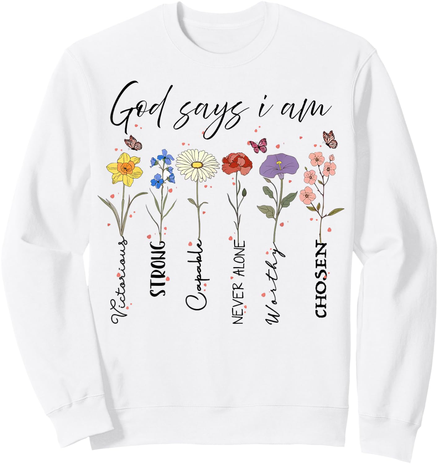 God Says I Am Floral Bible Verse Wildflower Retro Christian Sweatshirt - Sweatshirt | White
