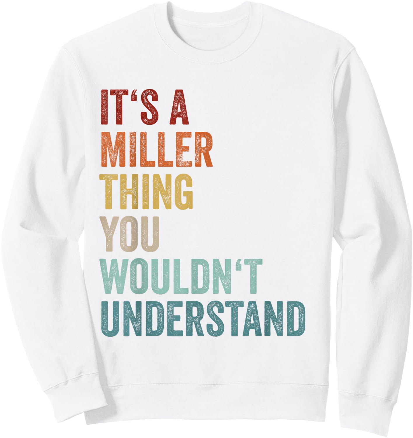 Its A Miller Thing You Wouldnt Understand Family Name Sweatshirt - Sweatshirt | White