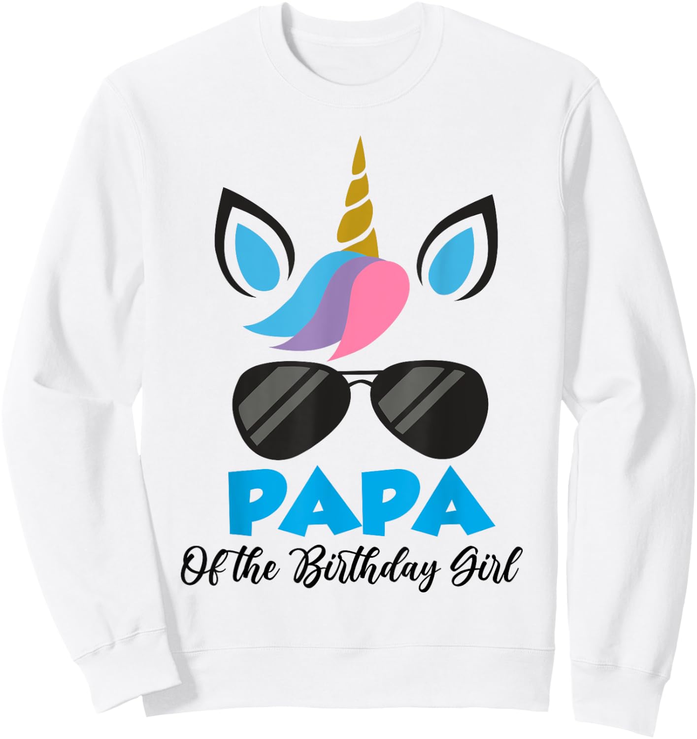 Unicorn Papa of the Birthday Girl Shirt Matching Party Sweatshirt - Sweatshirt | White