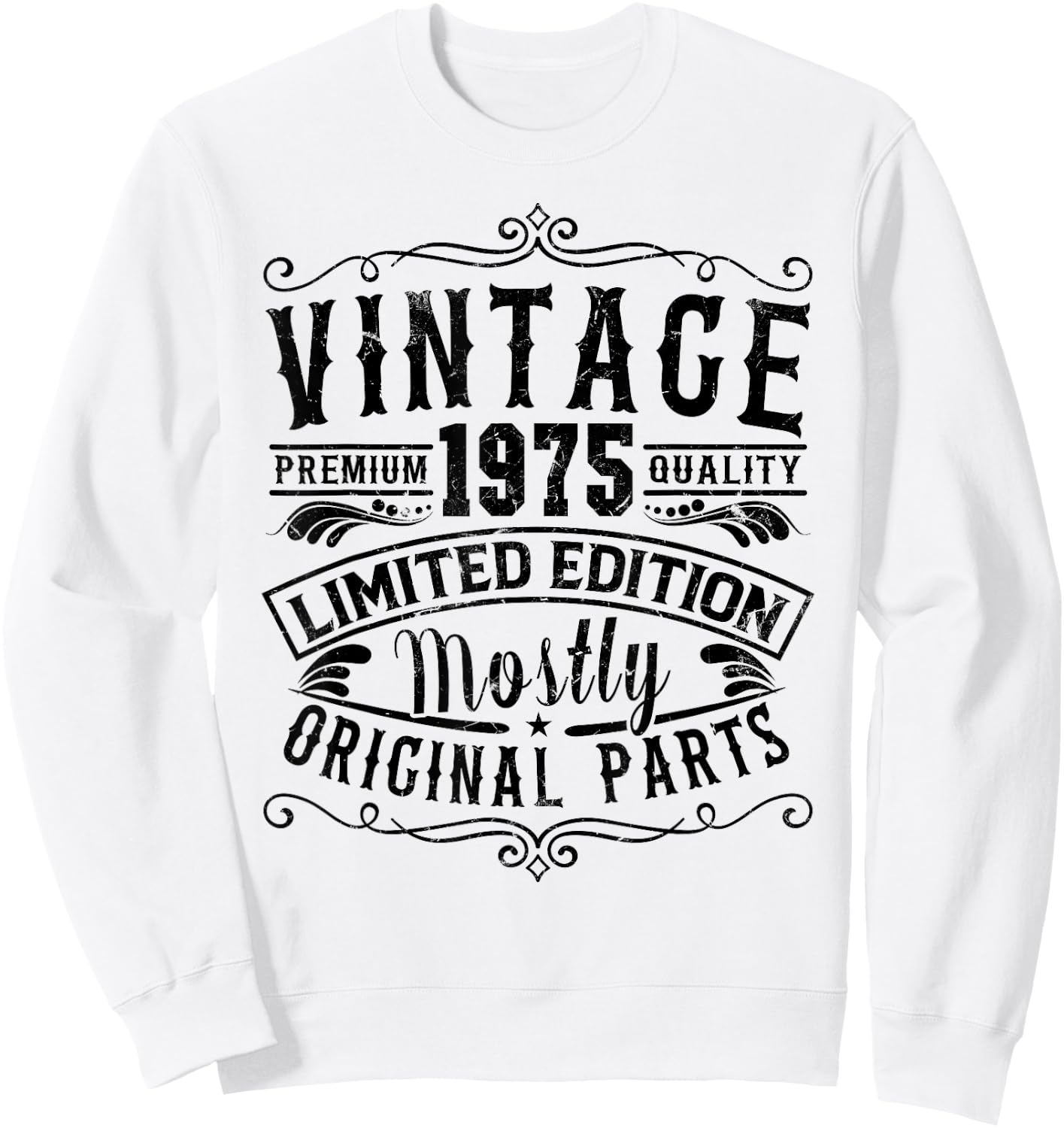 Born In 1975 Vintage Mostly Original Parts Funny Birthday Sweatshirt - Sweatshirt | White