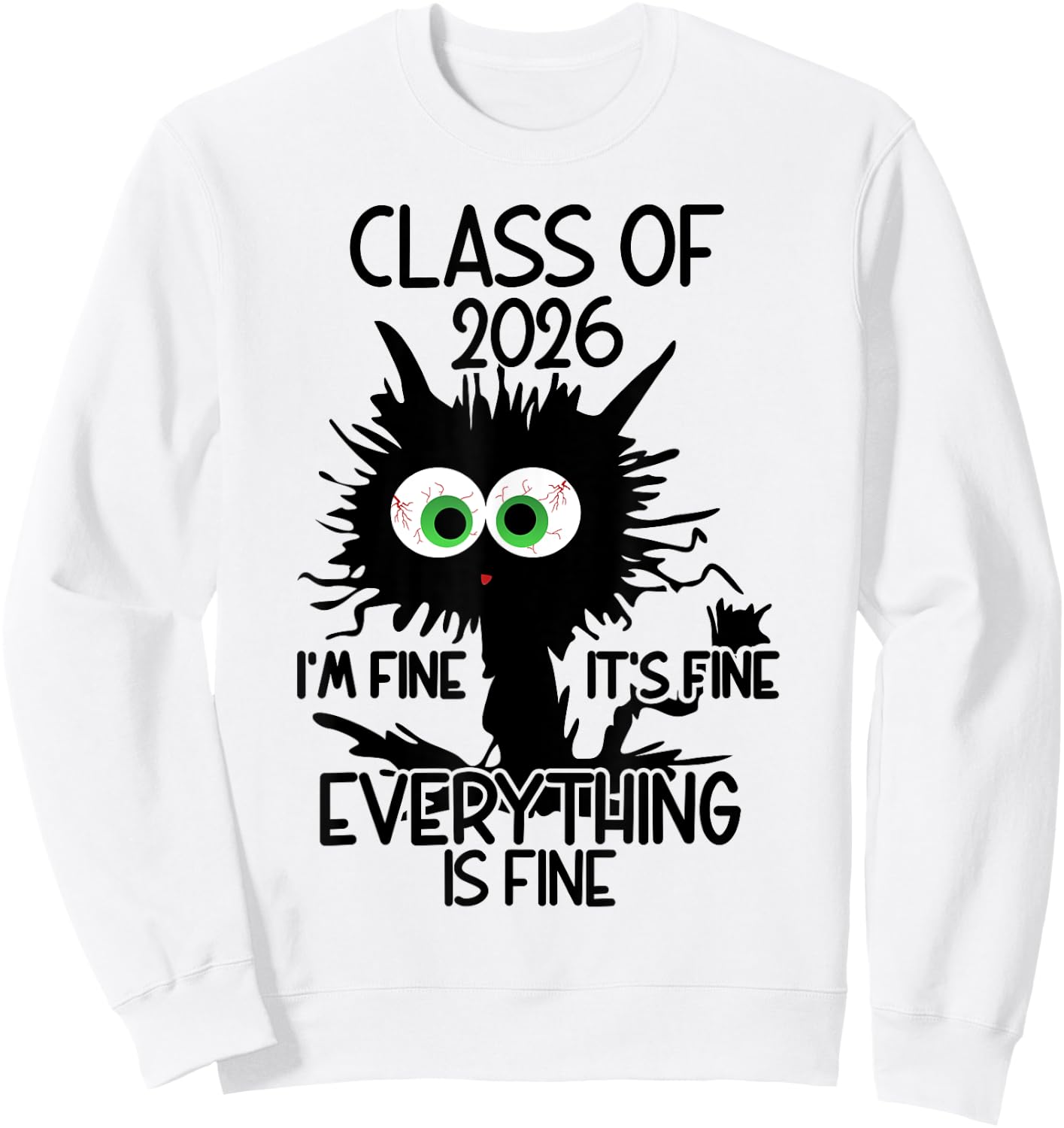 I'm Fine It's Fine Cat Class Of 2026 Sweatshirt - Sweatshirt | White