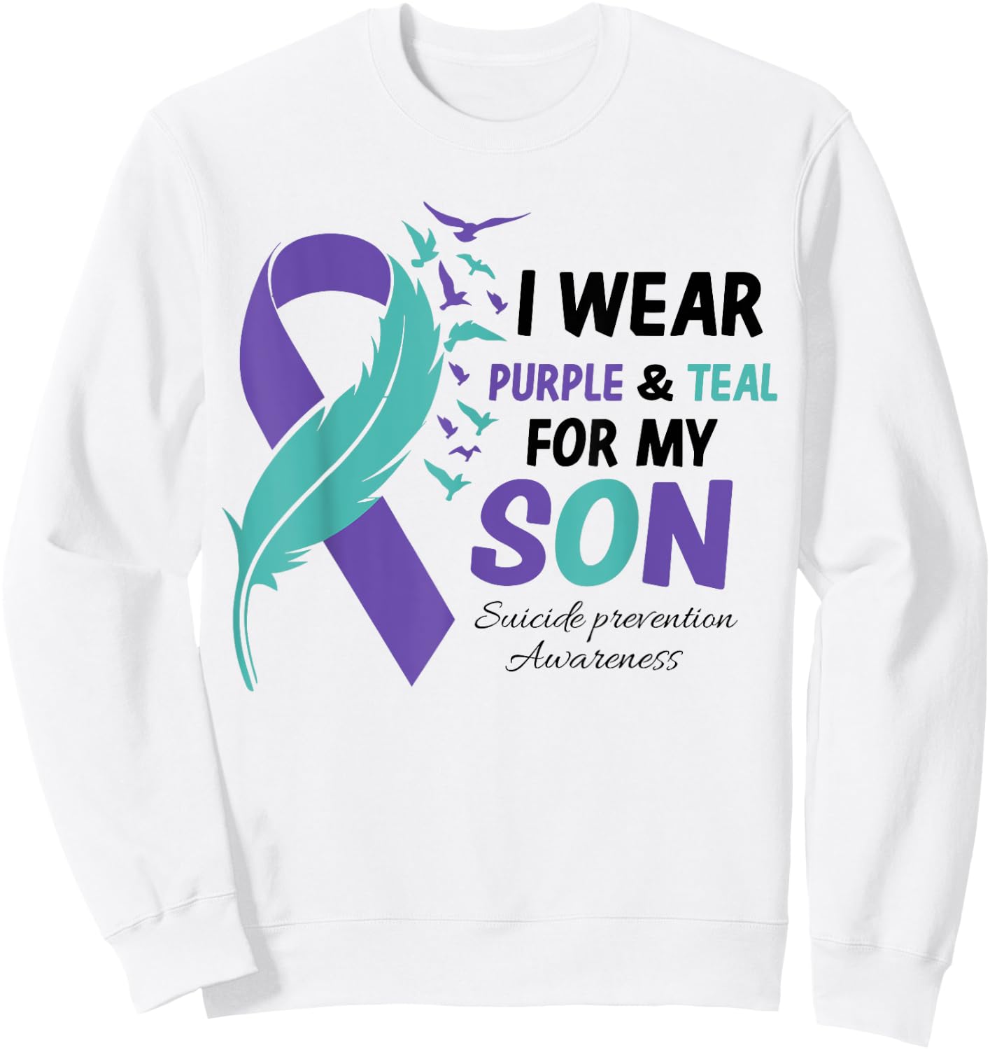 I Wear Teal Purple For My Son Suicide Prevention Awareness Sweatshirt - Sweatshirt | White