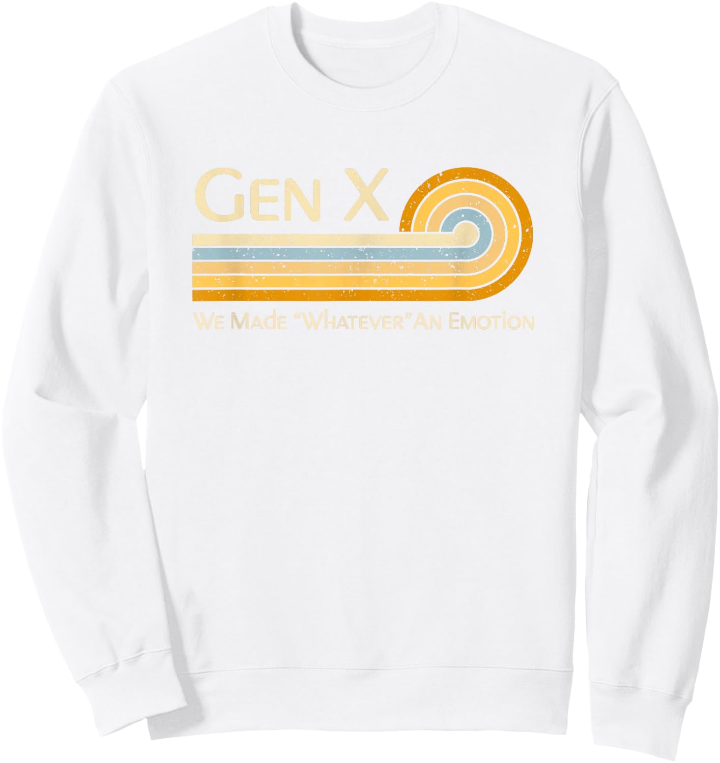 Funny Gen X: We Made Whatever An Emotion 1980s Sweatshirt - Sweatshirt | White