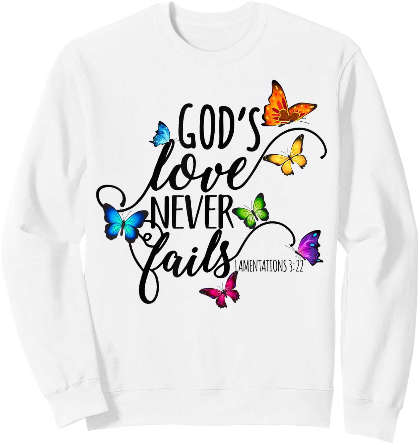 God's Love Never Fails - Butterfly Art - Religious Sweatshirt - Sweatshirt | White