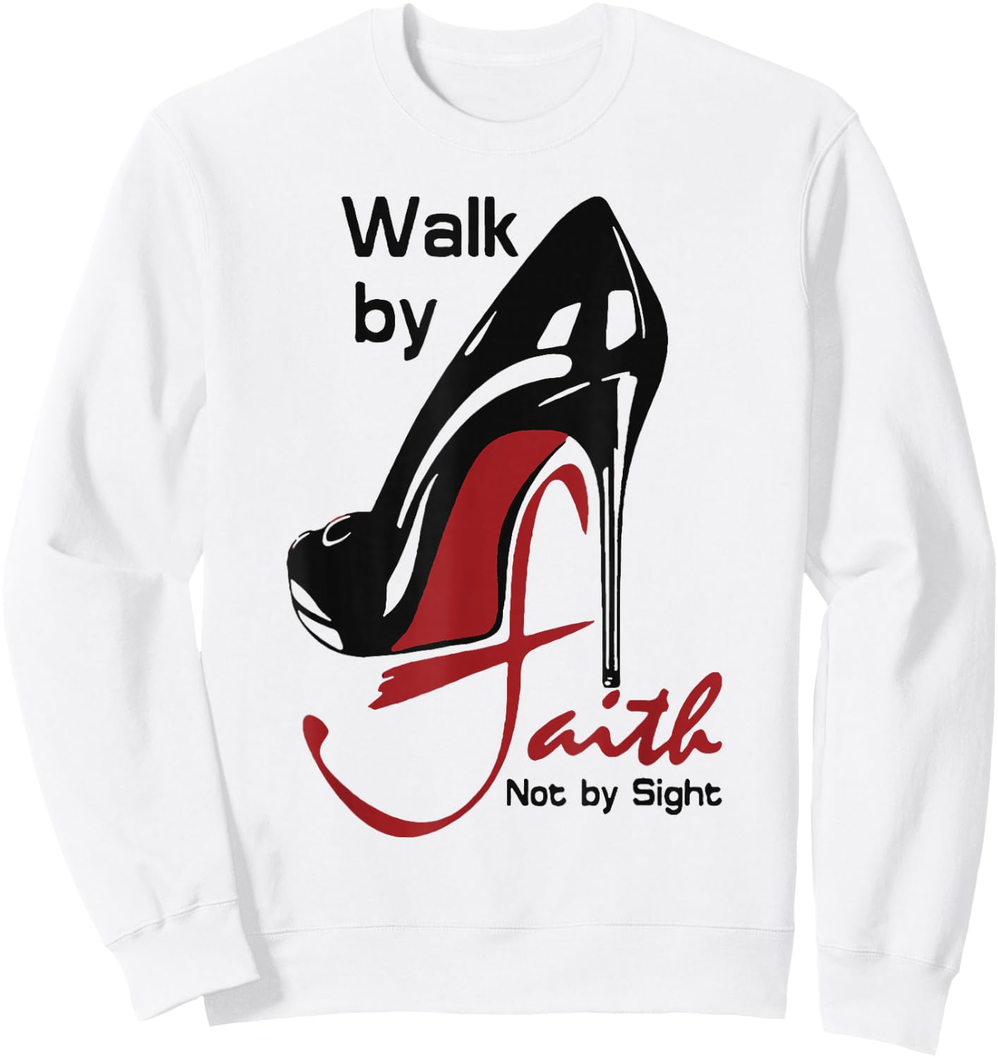 Walk By Faith Not By Sight Sweatshirt - Sweatshirt | White