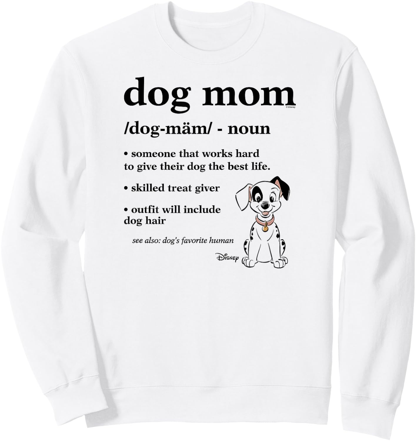 101 Dalmatians - Dog Mom Definition With Spot Favorite Human Sweatshirt - Sweatshirt | White
