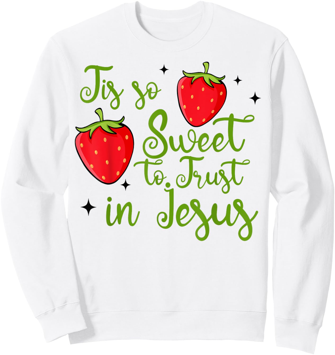 So Sweet To Trust Jesus Retro Strawberry Christian Faith Sweatshirt - Sweatshirt | White