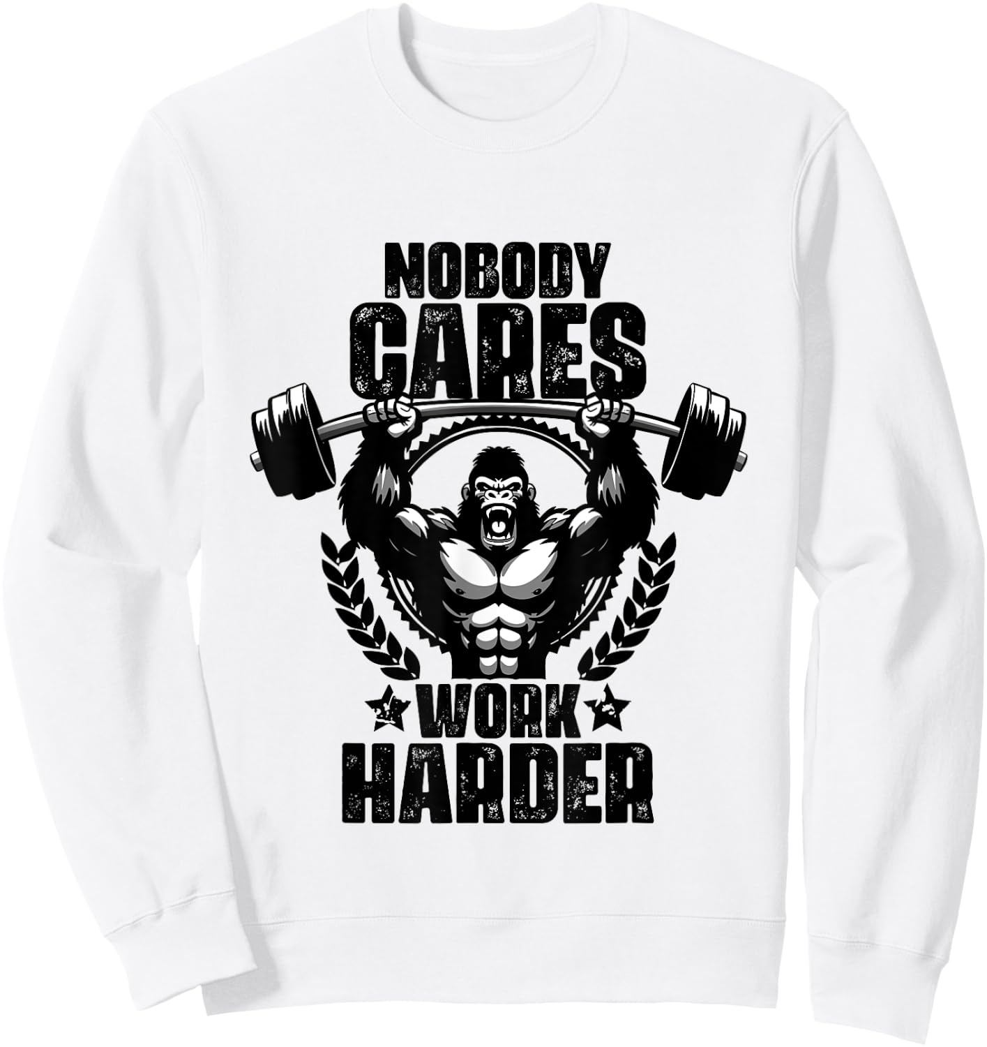Nobody Cares Work Harder Weightlift Gym Quotes Gym Fitness Sweatshirt - Sweatshirt | White