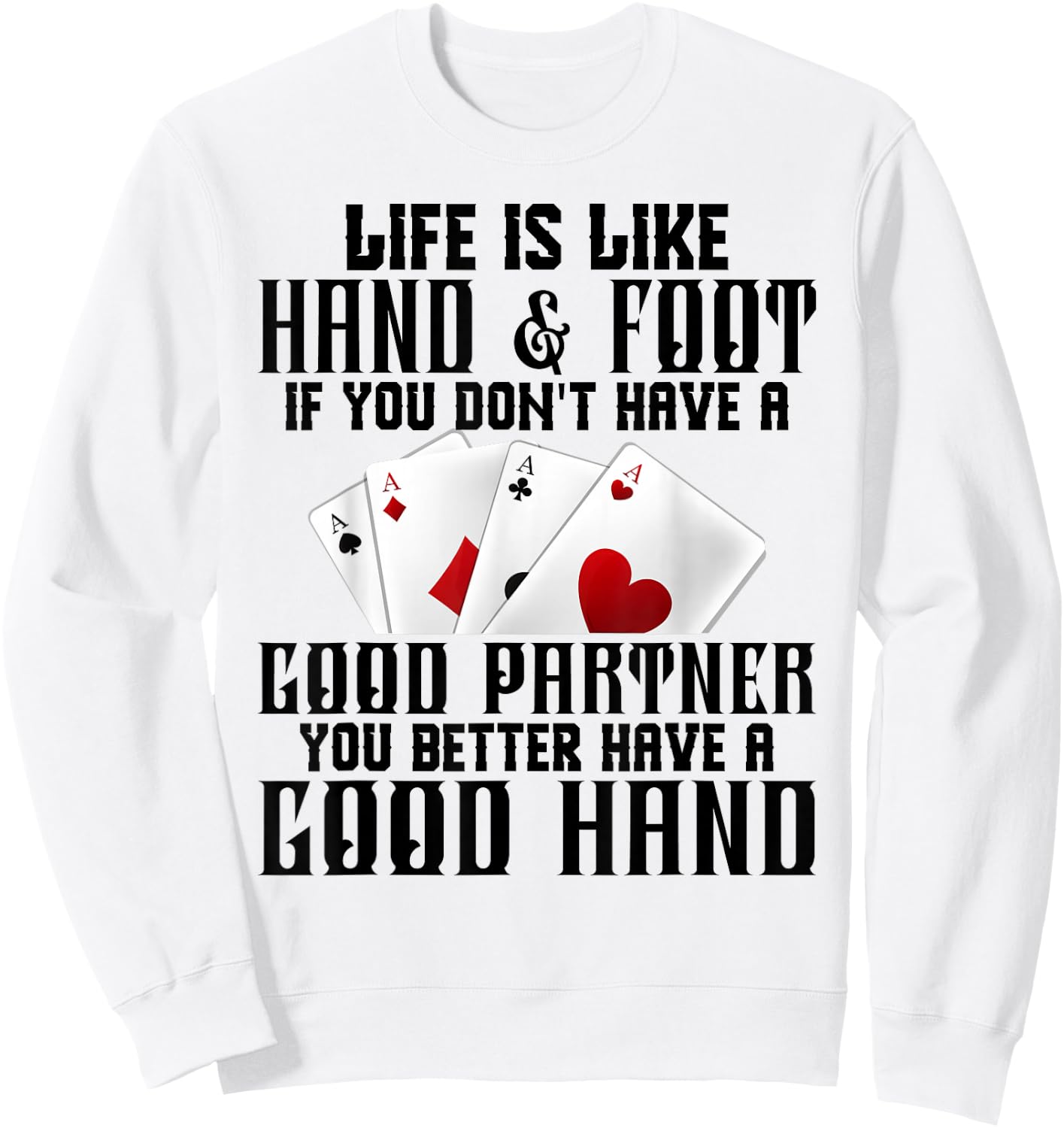 Hand & Foot King Card Game Set Score Sheets Hand and Foot Sweatshirt - Sweatshirt | White