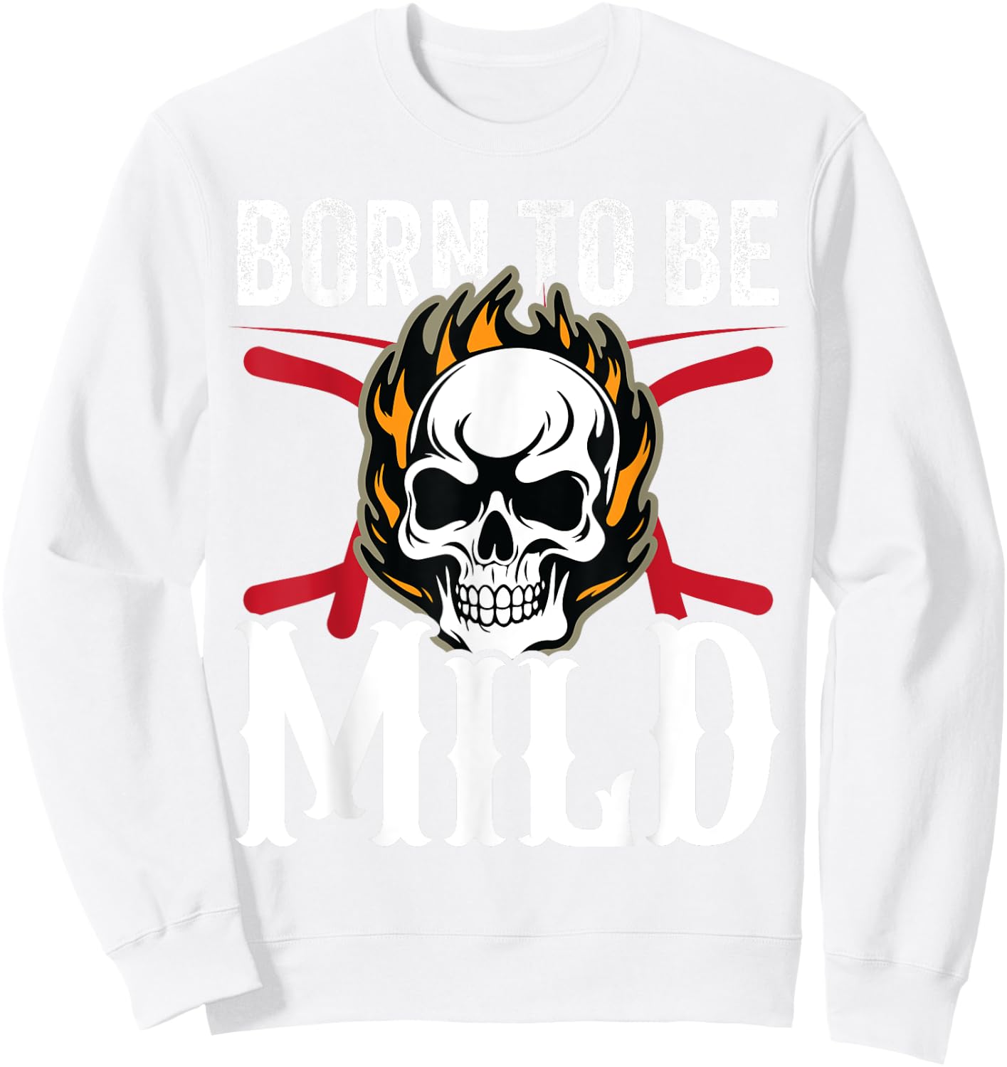 Funny Sarcastic Born to Be Mild Skull with Flames Biker Sweatshirt - Sweatshirt | White