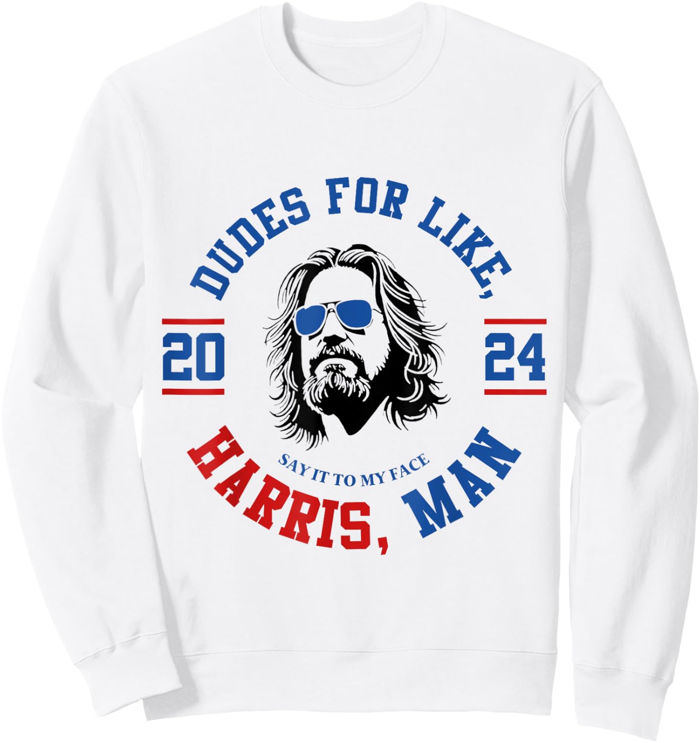Dudes For Like Harris, Man White Dude For Kamala Harris 2024 Sweatshirt - Sweatshirt | White