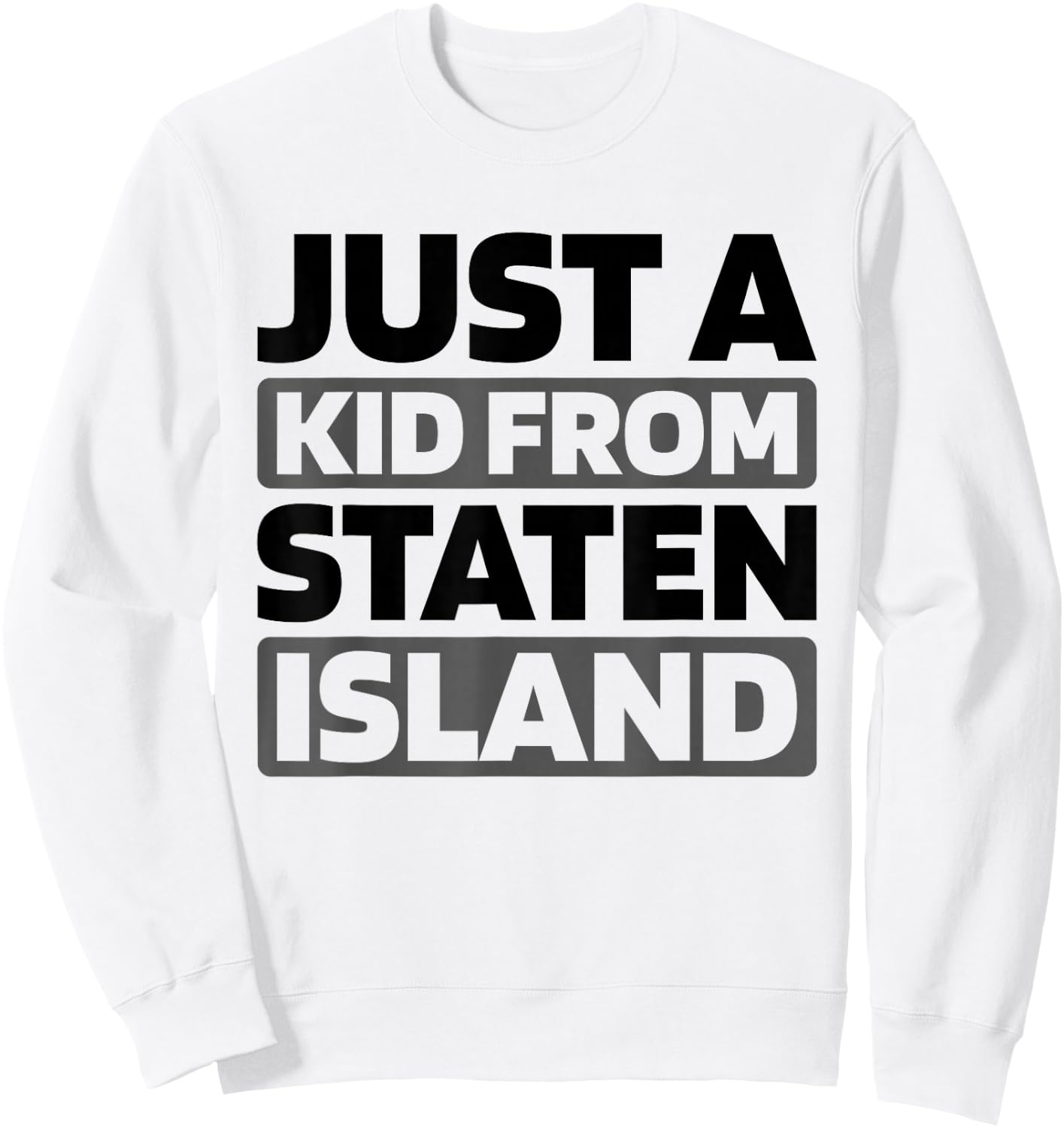 Just A Kid From New York Staten Island American - Us City Sweatshirt - Sweatshirt | White