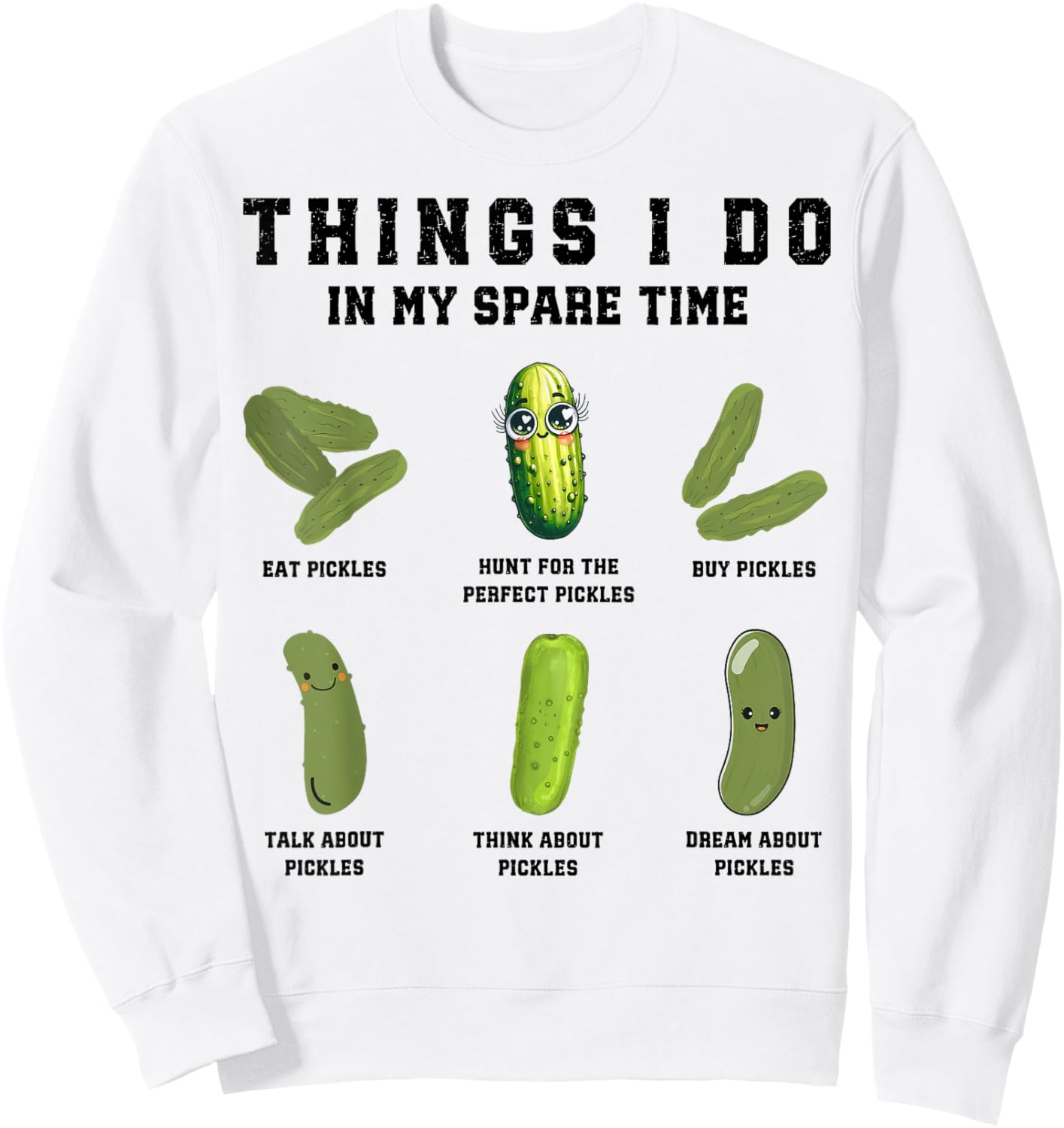 Things I Do In My Spare Time Funny Pickles Sweatshirt - Sweatshirt | White