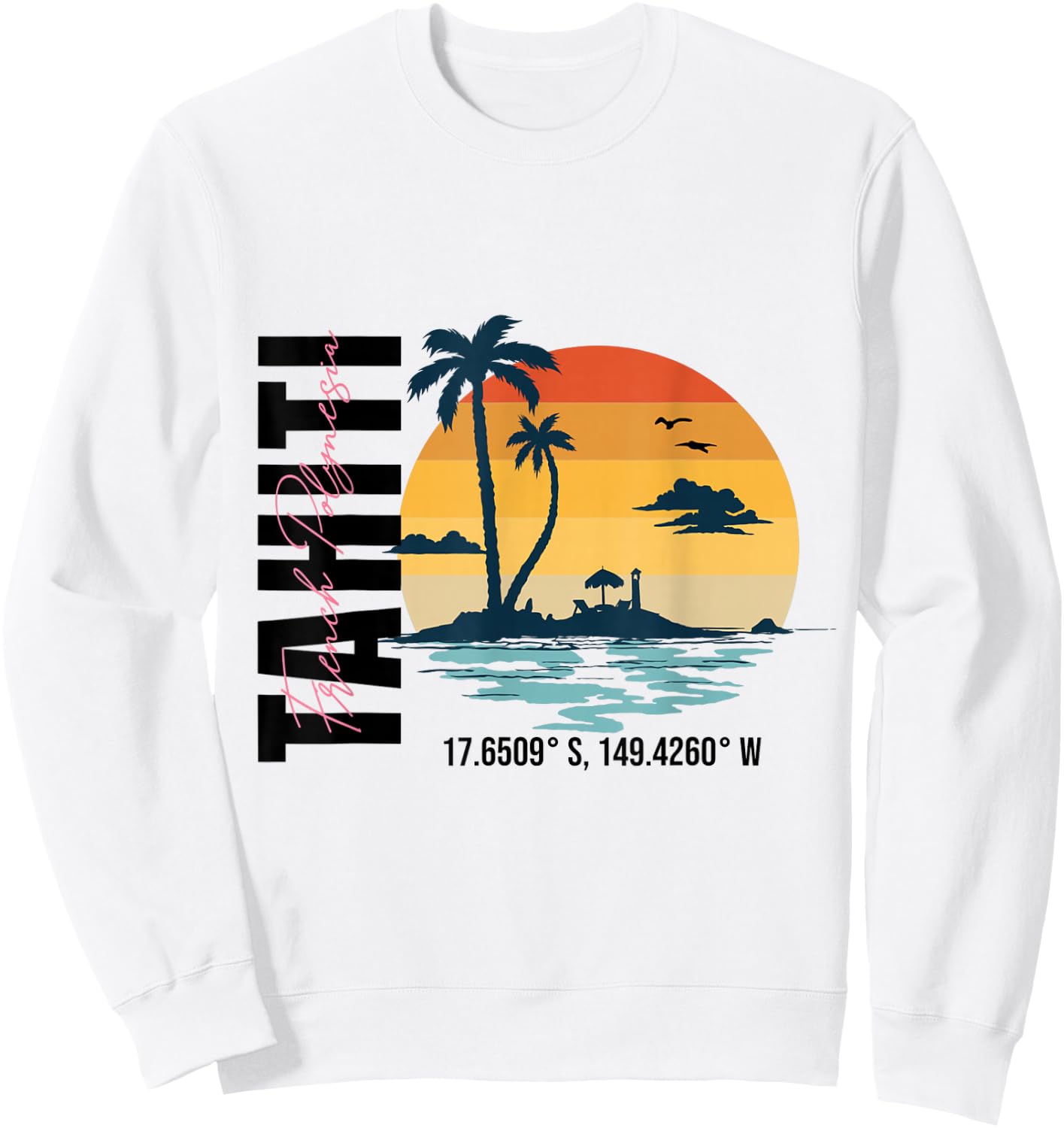 Tahiti French Polynesia - Tahiti Sweatshirt - Sweatshirt | White