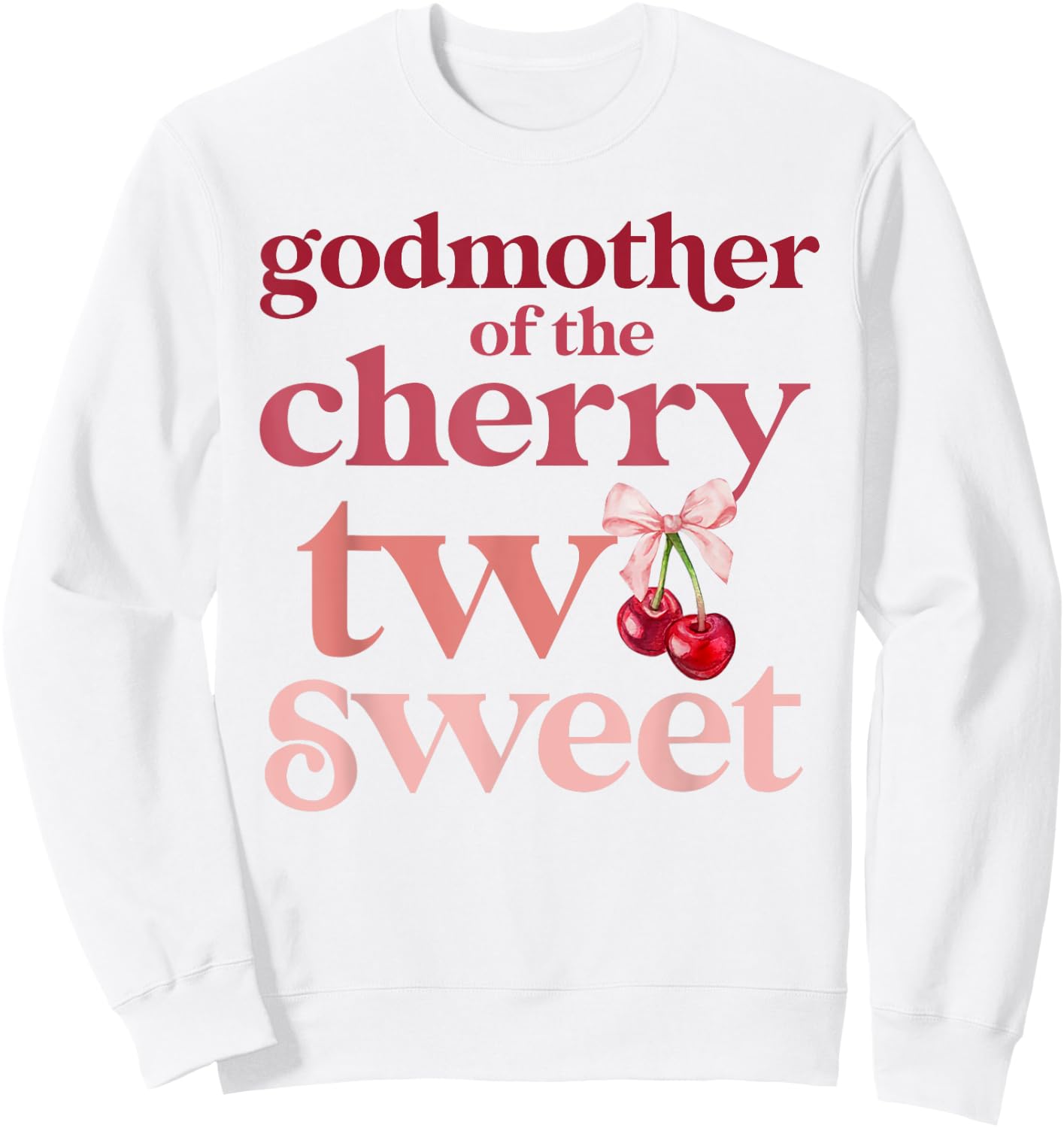 Godmother Of The Two Sweet Cherry Birthday Family Theme Girl Sweatshirt - Sweatshirt | White