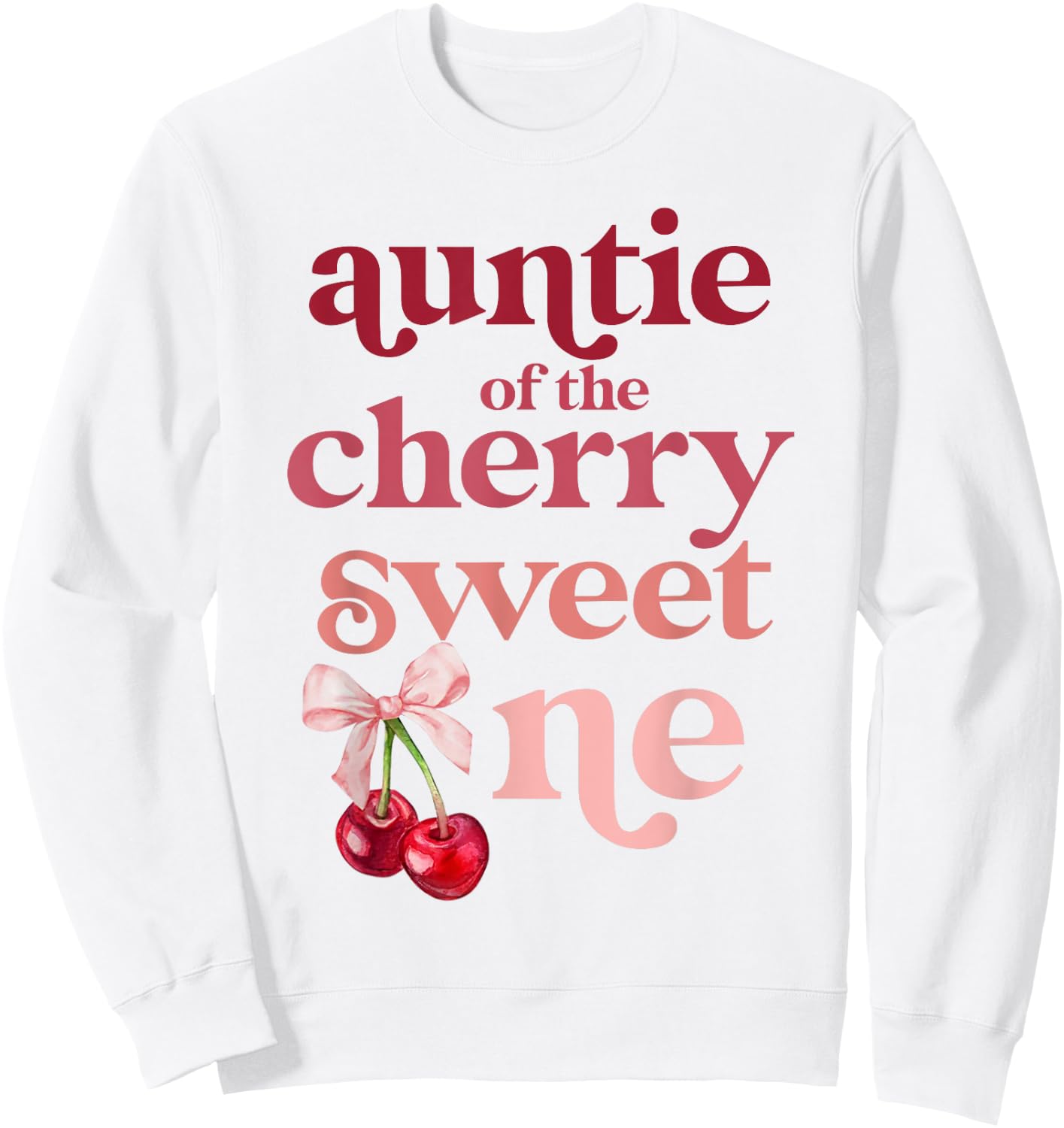 Auntie of the Cherry Sweet One Coquette First Birthday 1st Sweatshirt - Sweatshirt | White