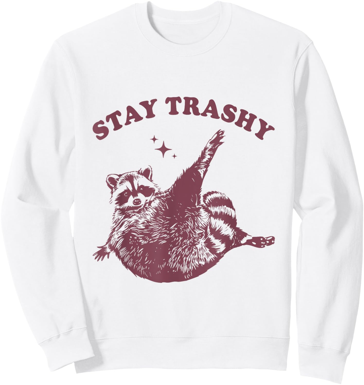 Stay Trashy Raccoon Lover Humor Vintage Funny Racoon Sweatshirt - Sweatshirt | White