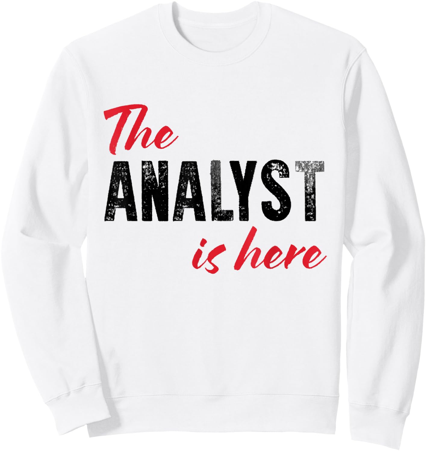 The Analyst is here - Funny Sweatshirt - Sweatshirt | White
