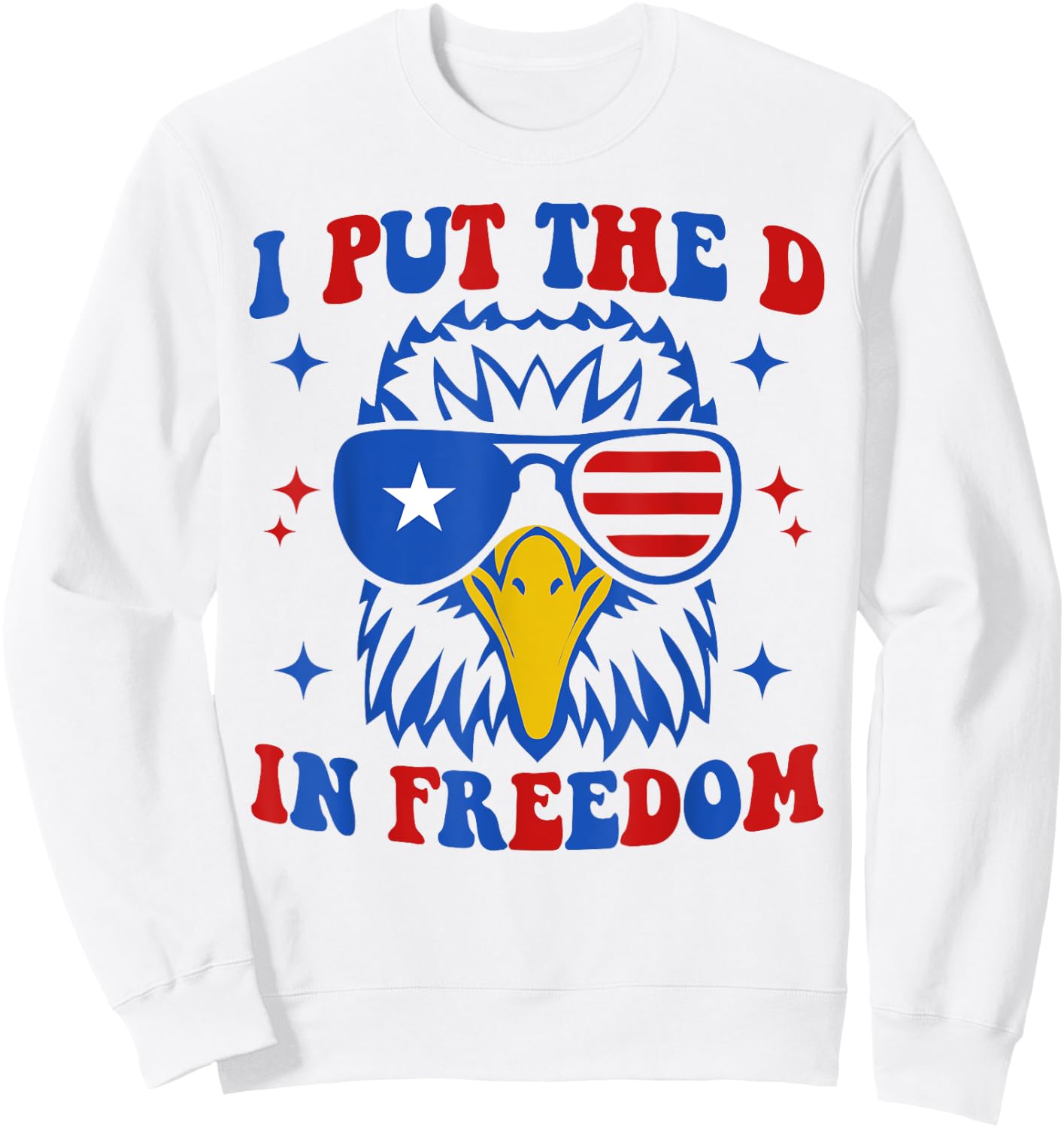 I Put D In Freedom Funny 4th of July Matching Couples Sweatshirt - Sweatshirt | White