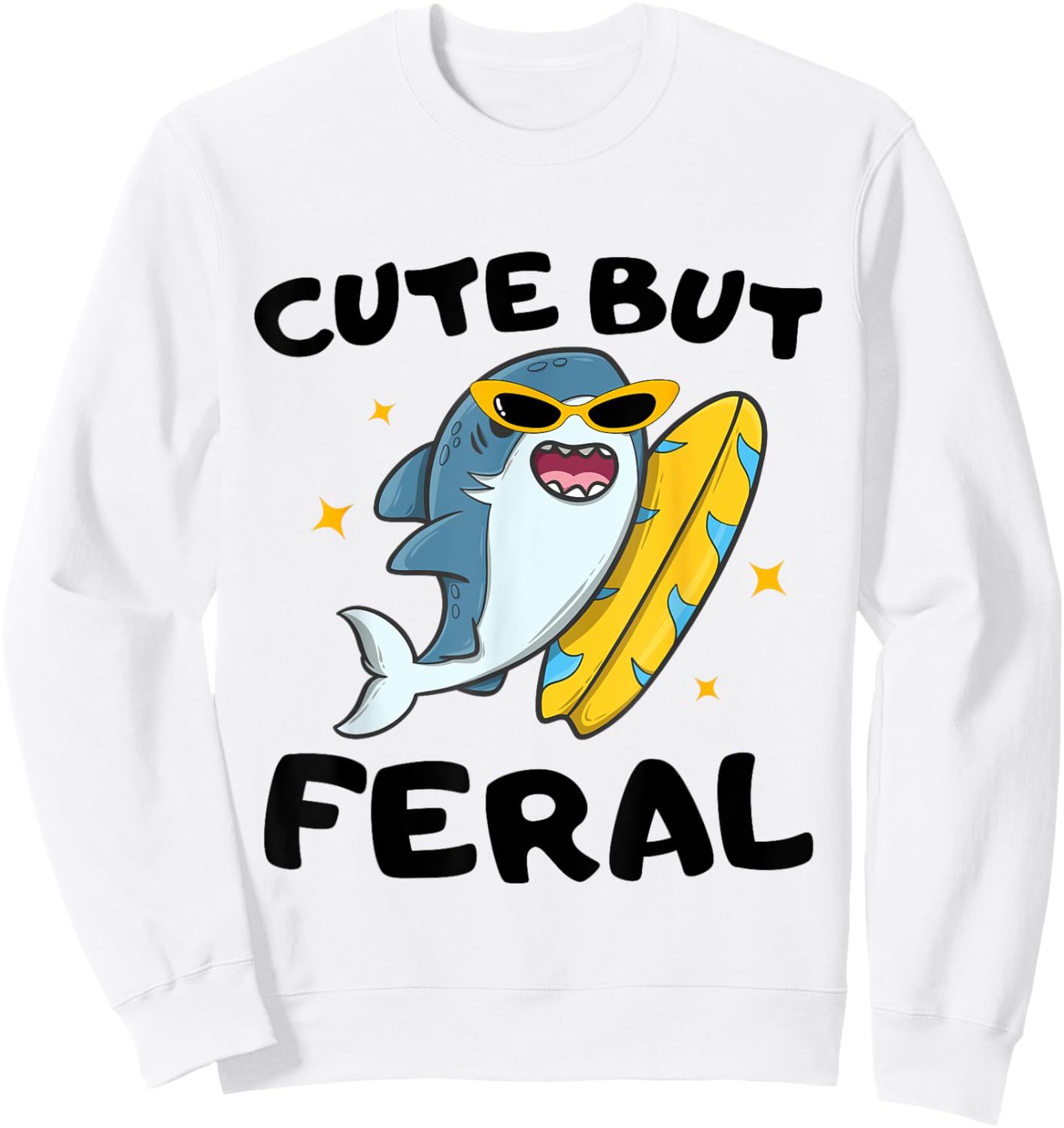 Cute But Feral Funny Colorful shark With Sunglasses shark Sweatshirt - Sweatshirt | White