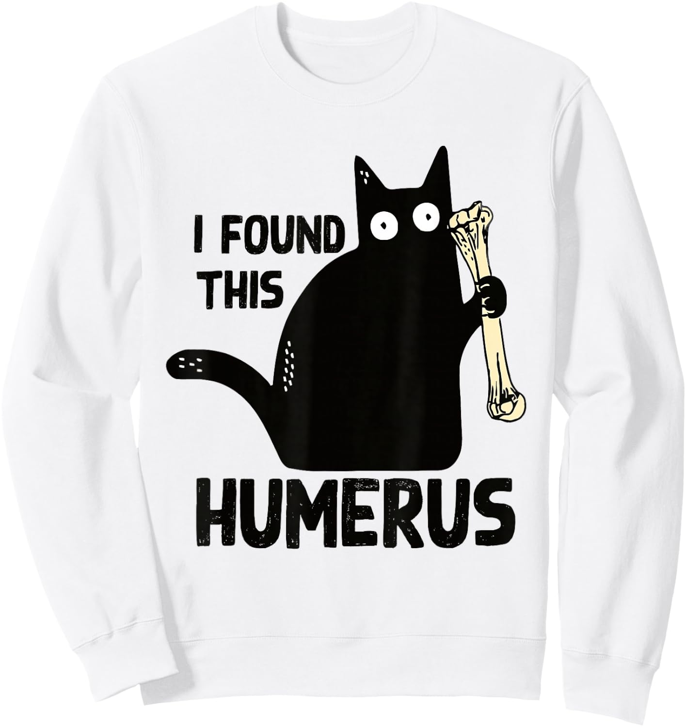 I Found This Humerus Halloween Cat Black Humorous Medical Sweatshirt - Sweatshirt | White