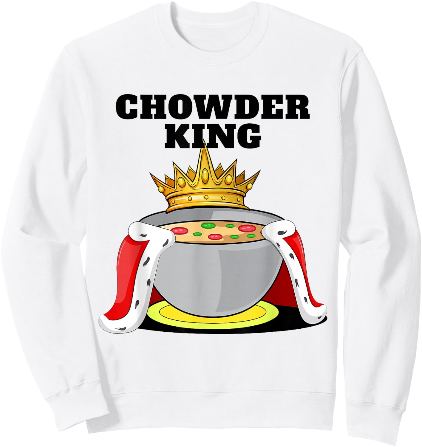 Chowder King | Chowder Lover Shirt | Cute Chowder Sweatshirt - Sweatshirt | White