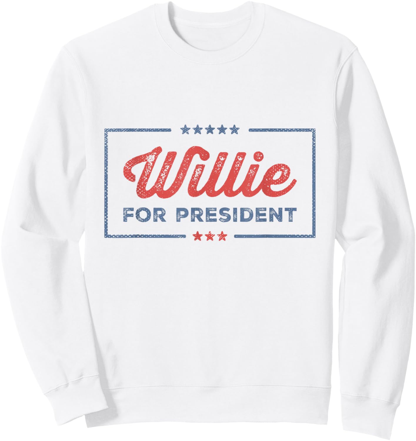 Willie For President Retro Merch Sarcastic Humor Willie Fan Sweatshirt - Sweatshirt | White