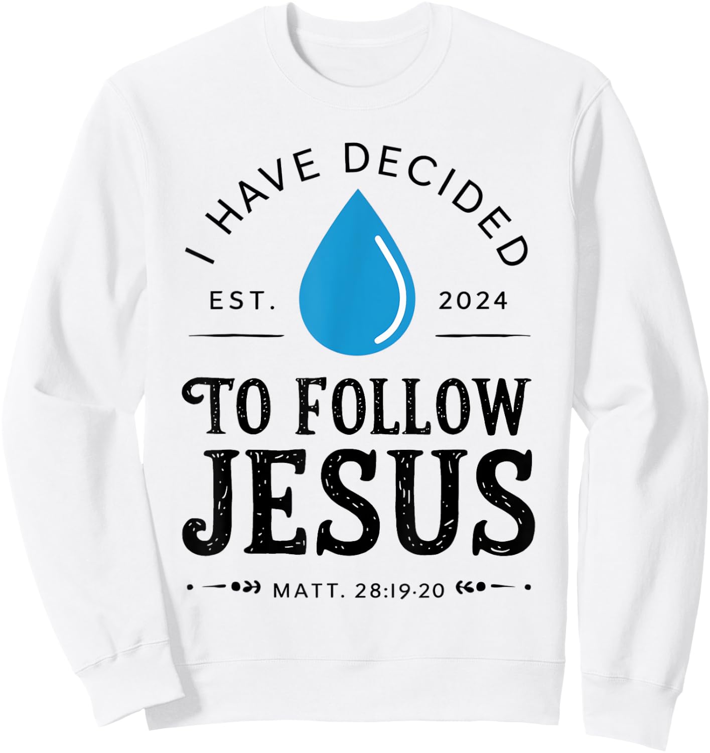 I Have Decided To Follow Jesus - White Sweatshirt - Sweatshirt | White