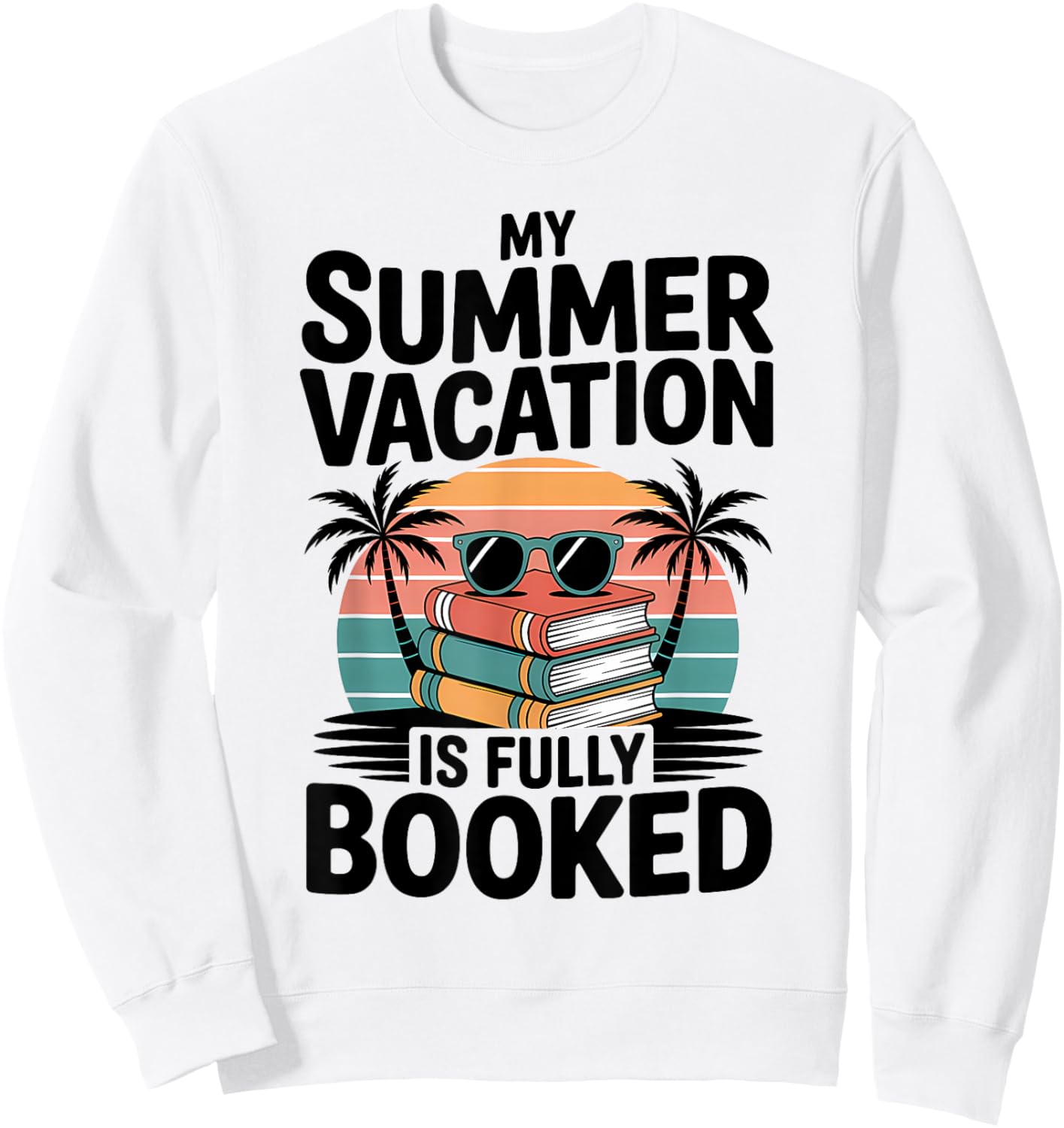 My Summer Vacation Is Fully Booked Vintage Book Lovers Sweatshirt - Sweatshirt | White