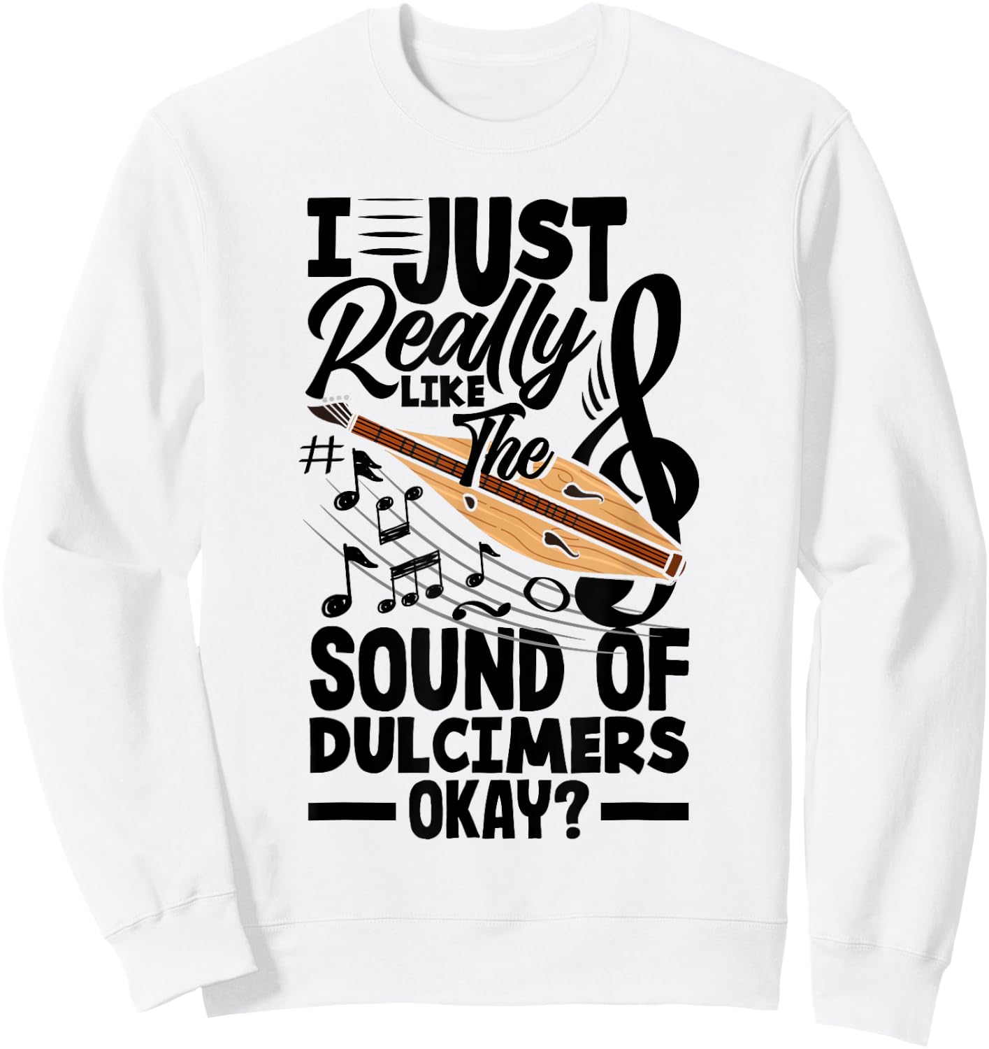 Dulcimer Appalachian Dulcimer Dulcimer Player Dulcimerist Sweatshirt - Sweatshirt | White