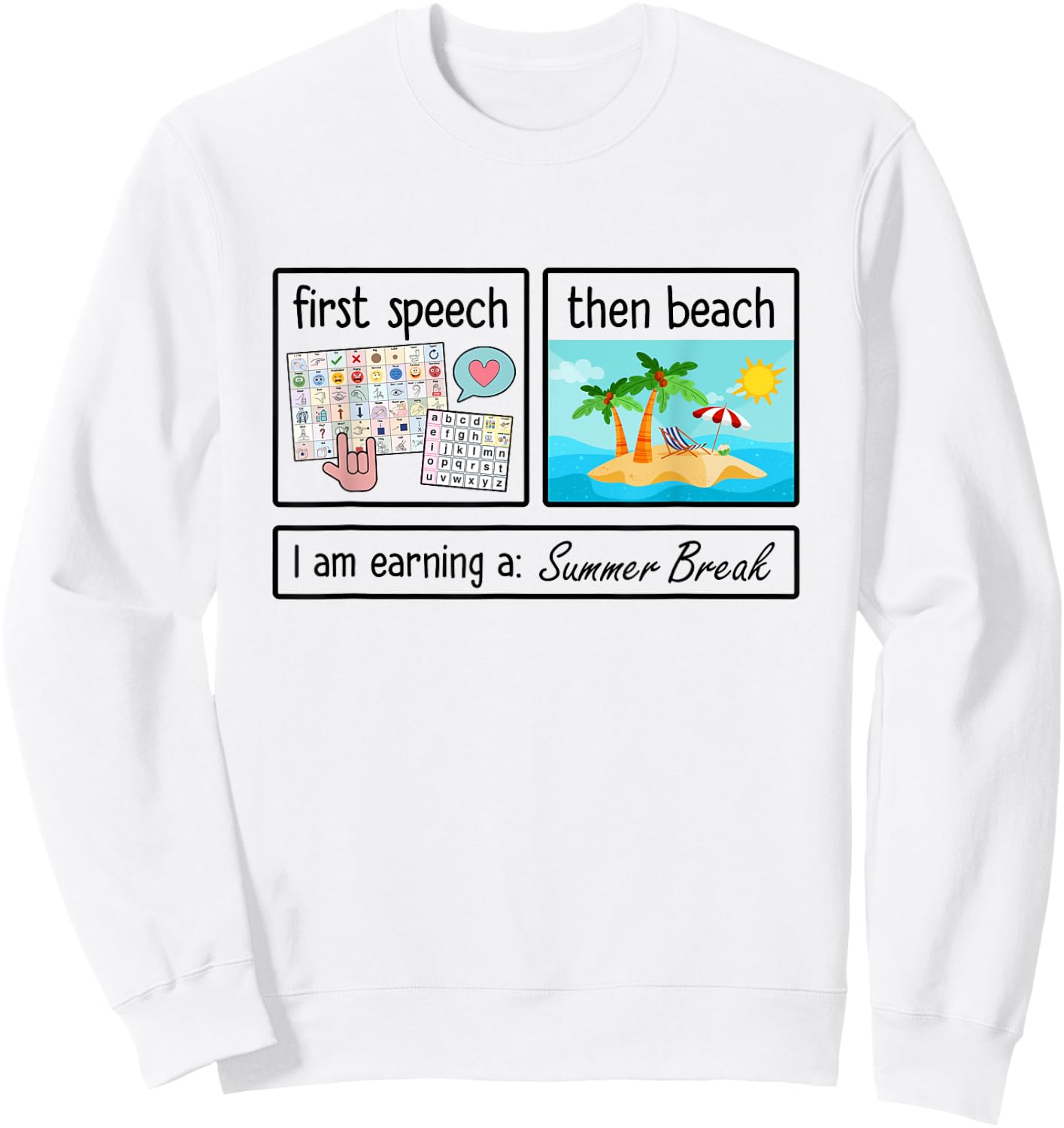 First Speech Then Beach I'm Earning A Summer Break Teacher Women Kids Sweatshirt - Sweatshirt | White