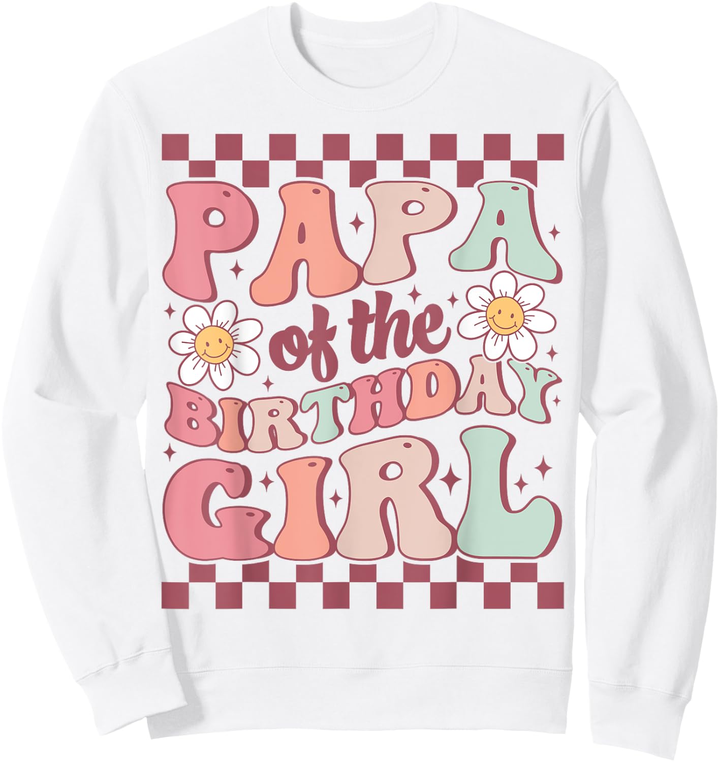 Papa of The Birthday Girl Retro Family Groovy Birthday Party Sweatshirt - Sweatshirt | White