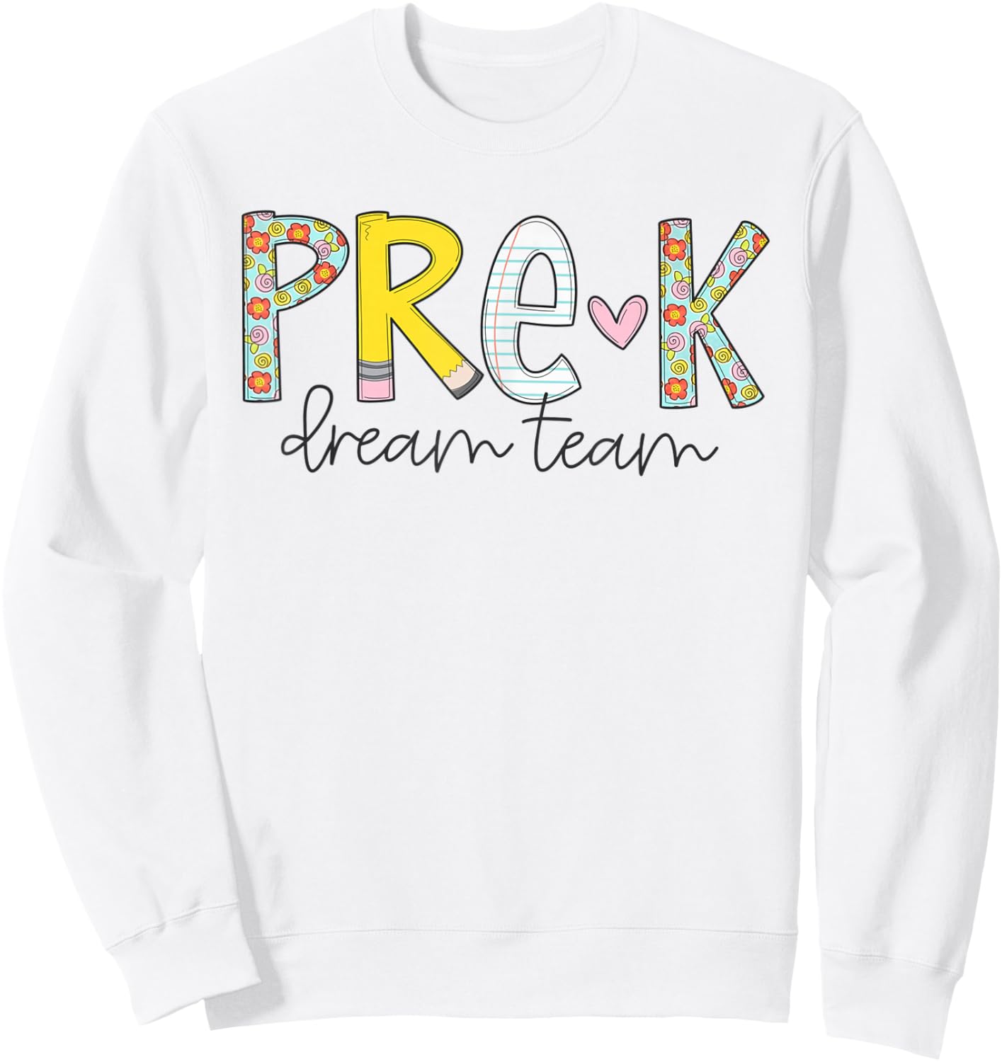Pre-K Dream Team Preschool Teacher First Day Of School Kids Sweatshirt - Sweatshirt | White