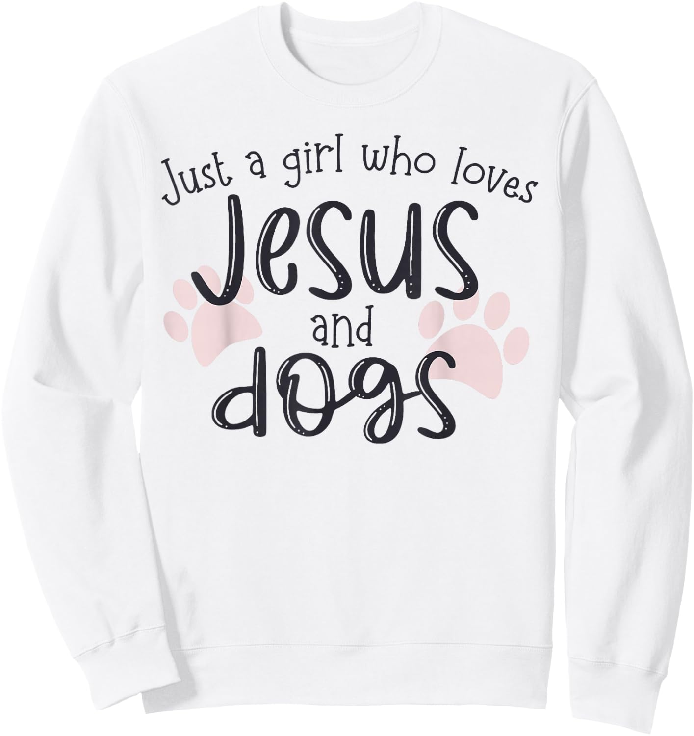 Just A Girl Who Loves Jesus and Dogs Sweatshirt - Sweatshirt | White